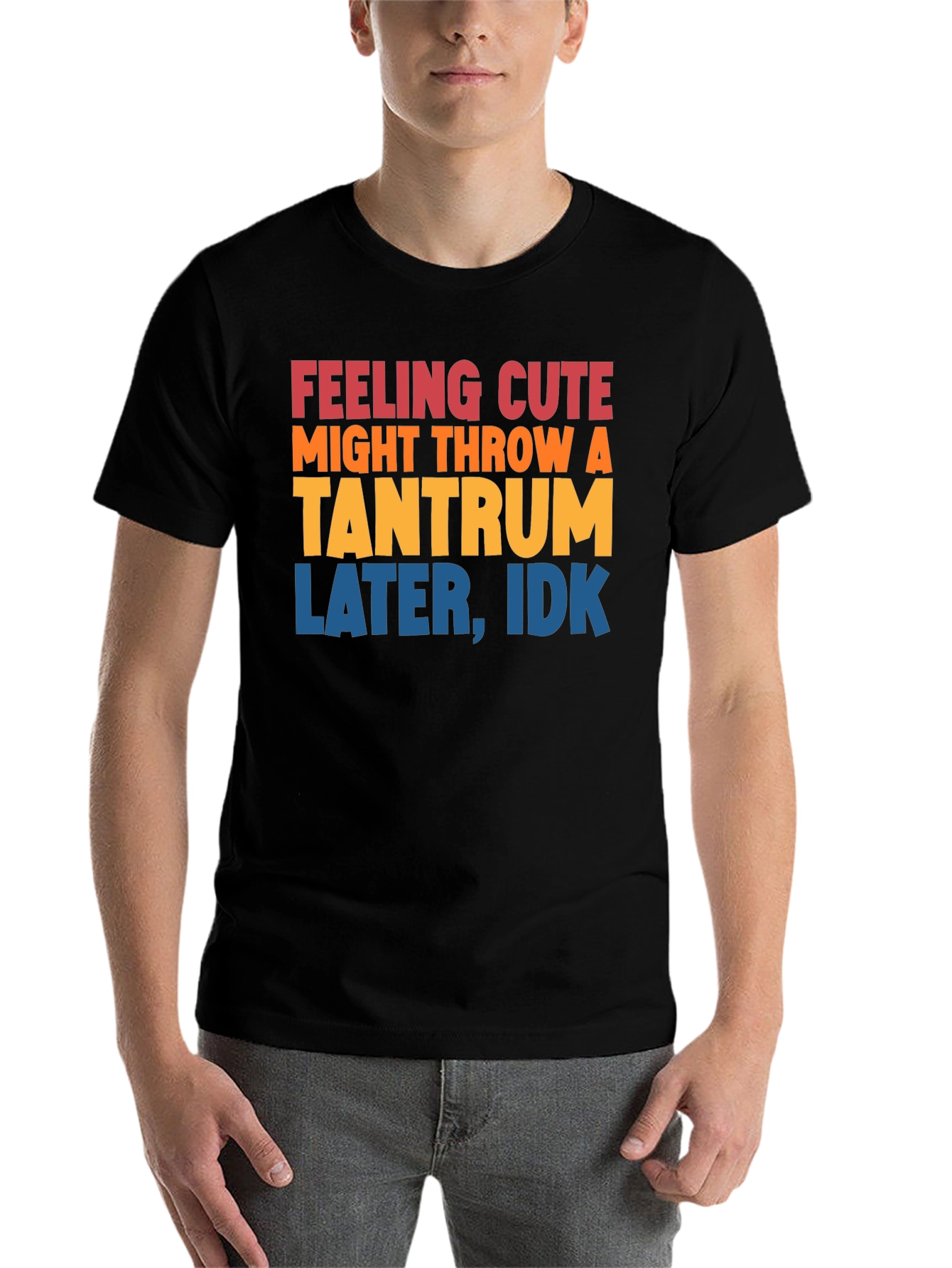 Black Feeling Cute Tantrum T-Shirt Funny Graphic Tee view 7