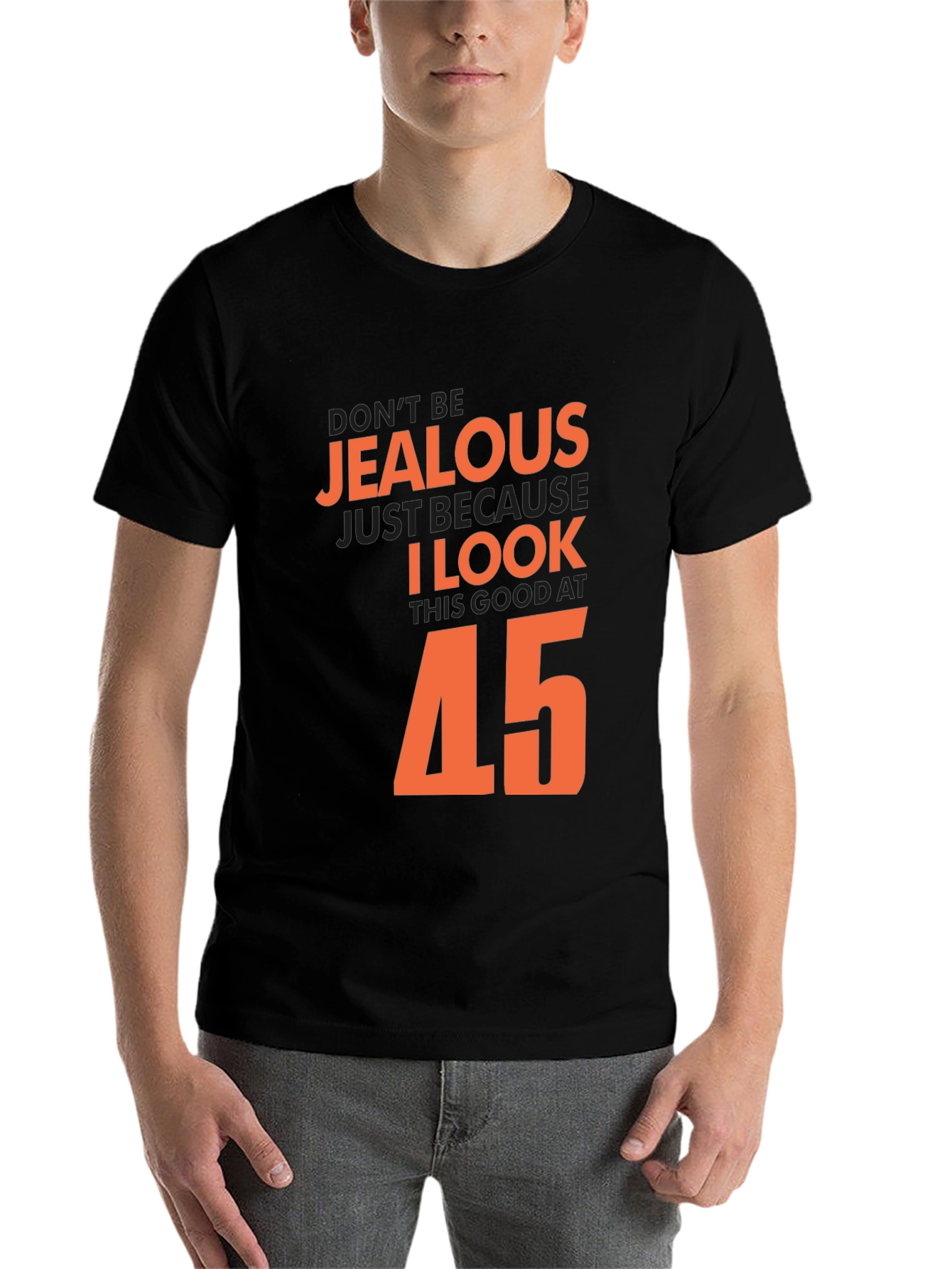 Black Don't Be Jealous I Look Good At 45 T-Shirt view 7