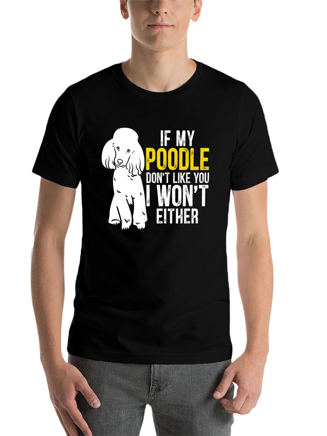 Black Poodle Lover T-Shirt - If My Poodle Doesn't Like You view 7