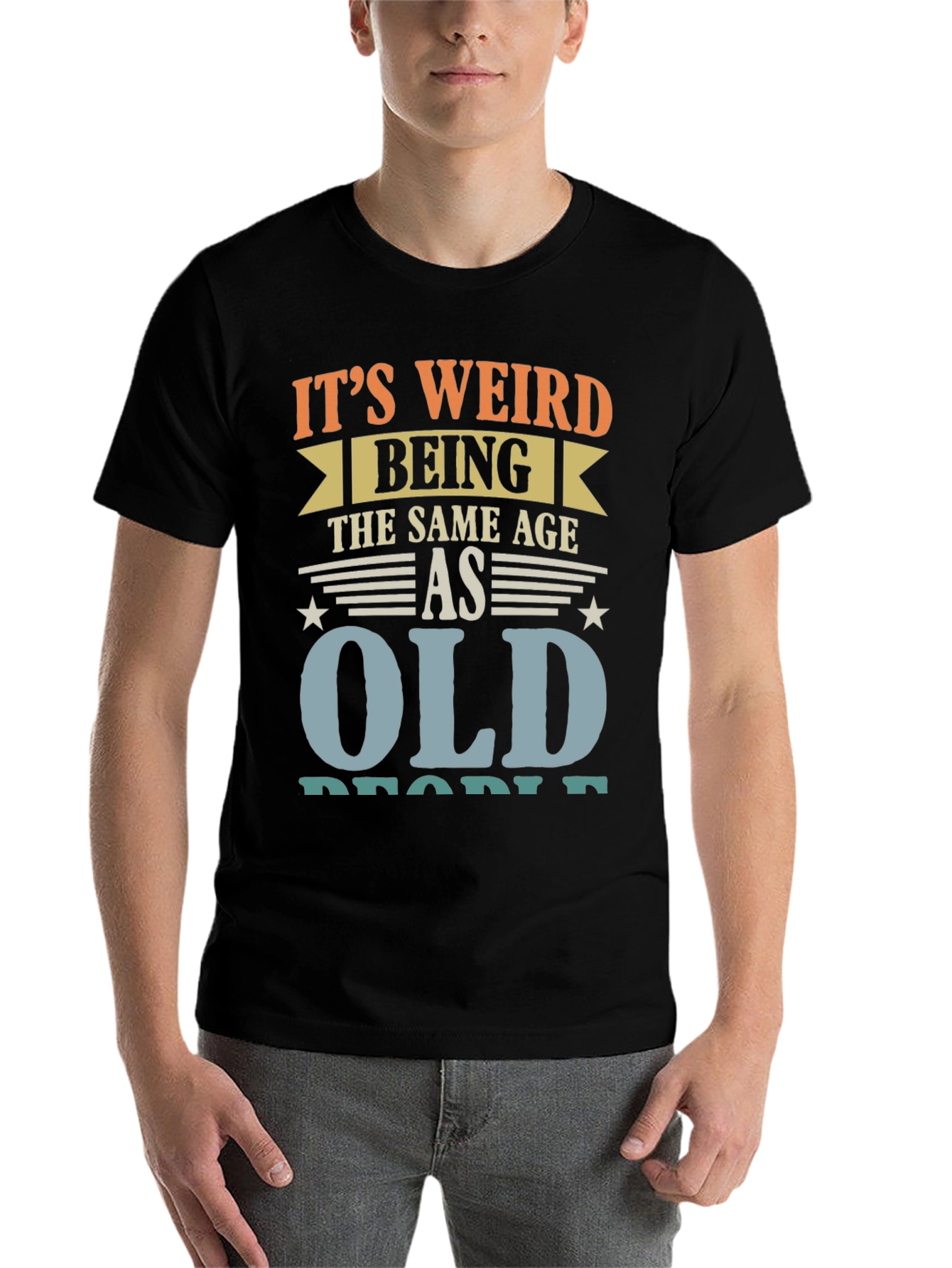 Black It's Weird Being The Same Age As Old People Funny T-Shirt view 7