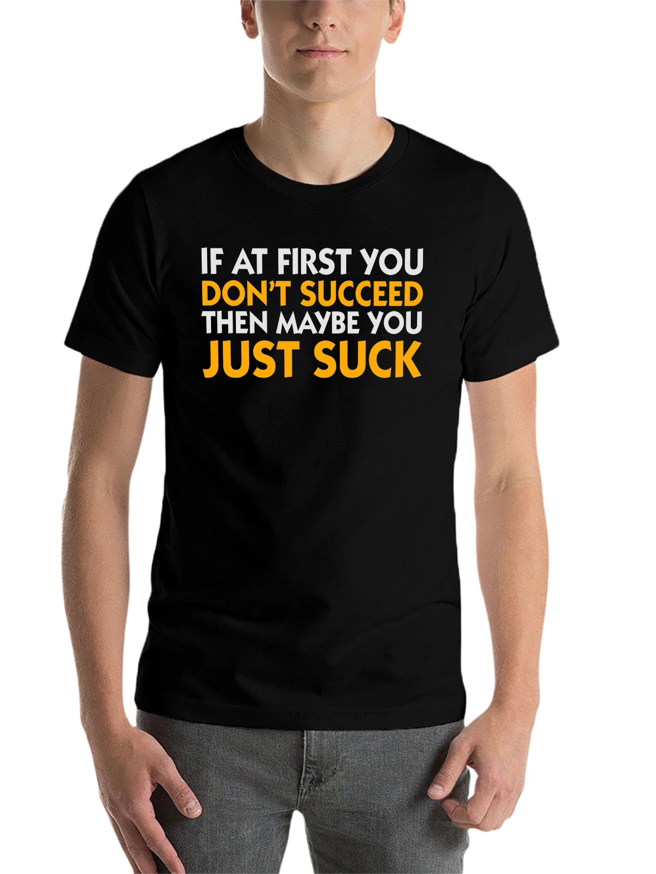 Black Funny Sarcastic T-Shirt - If At First You Don't Succeed view 7