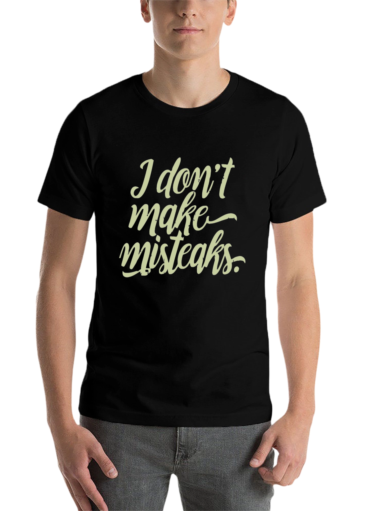 Black I Don't Make Mistakes T-Shirt - Funny Graphic Tee view 7