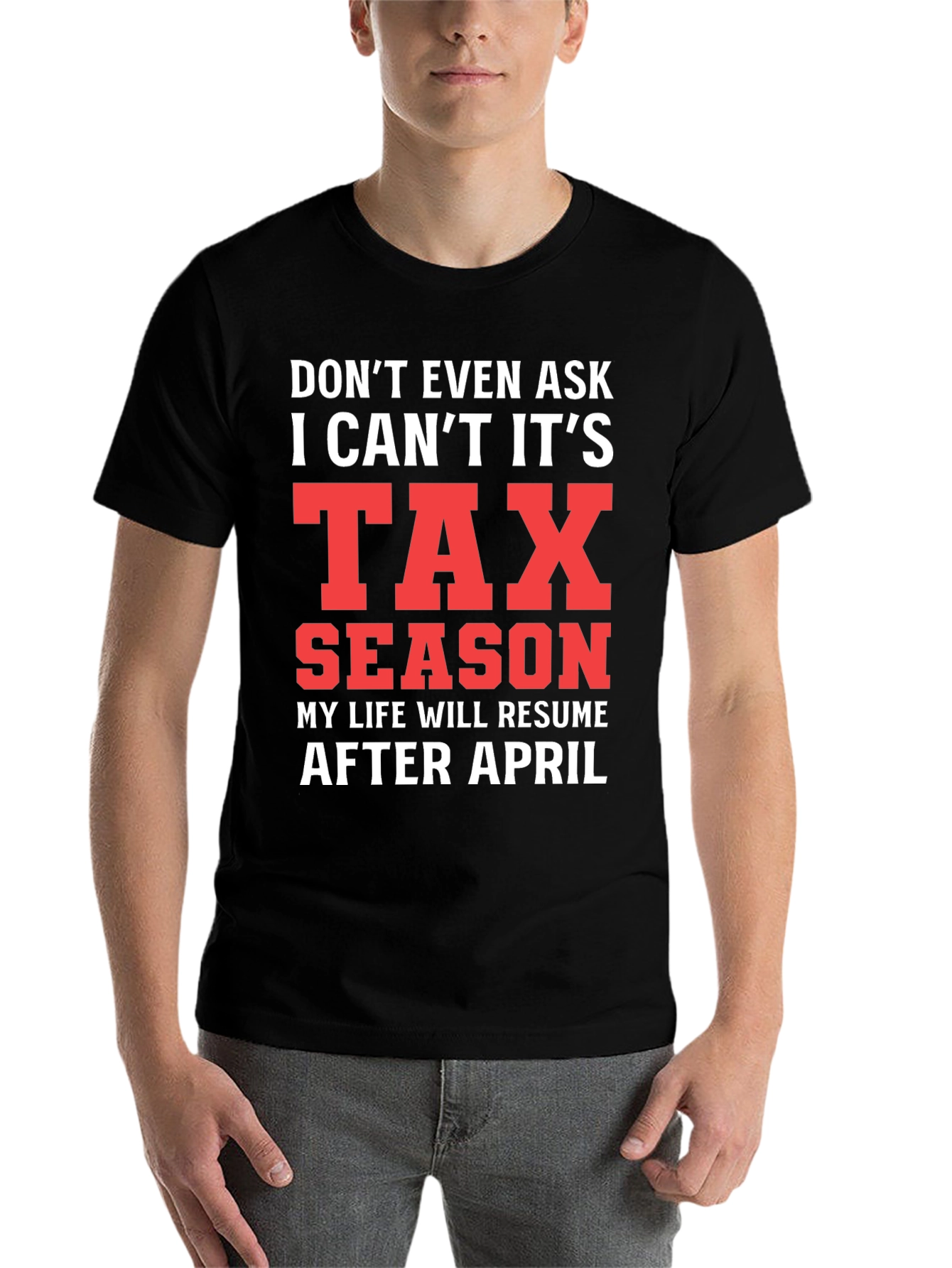 Black Tax Season T-Shirt - Don't Even Ask! view 7