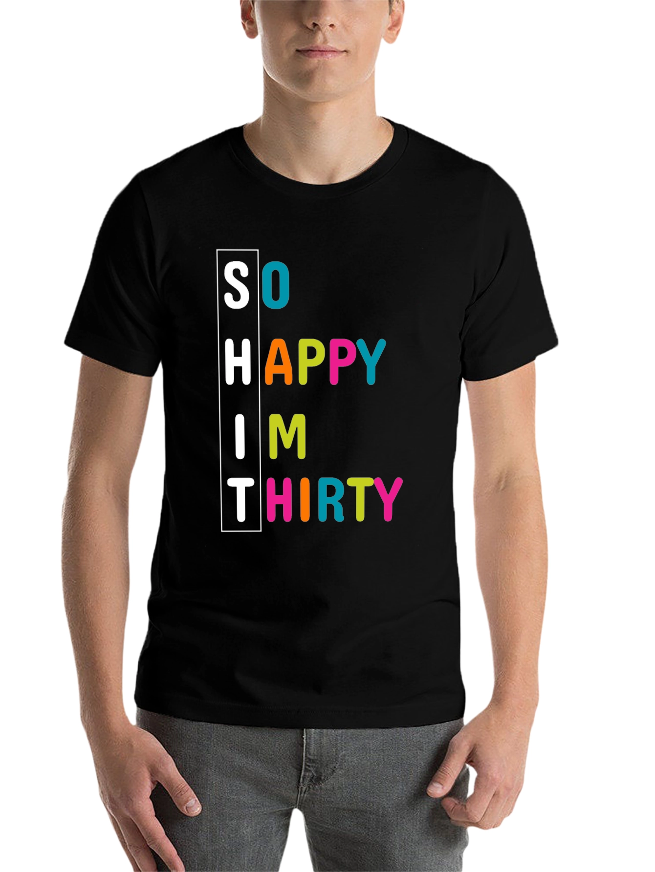 Black So Happy I'm Thirty T-Shirt - Birthday Celebration Tee view 7