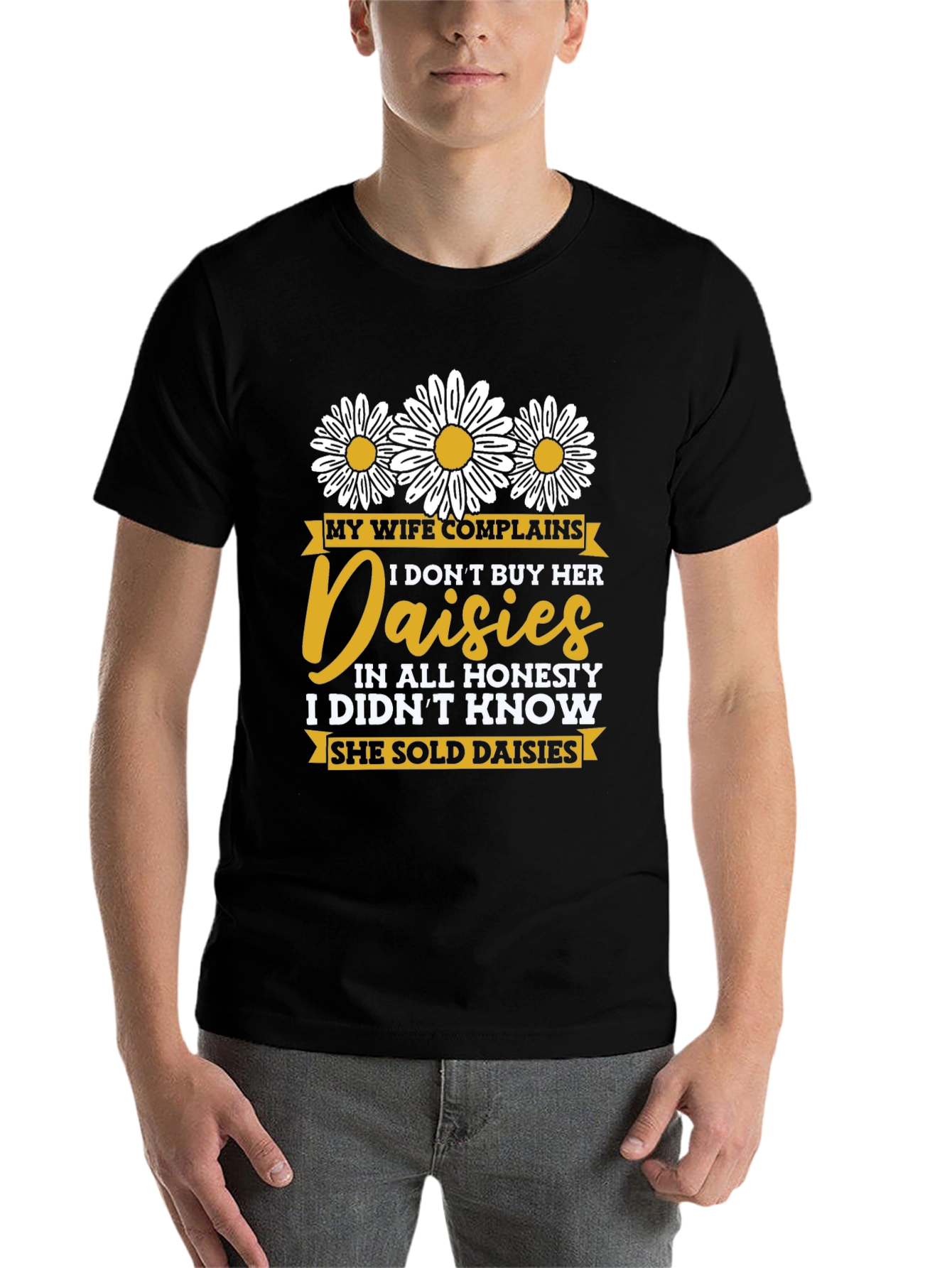 Black Funny Daisy Shirt: My Wife Complains, Humor Tee view 7