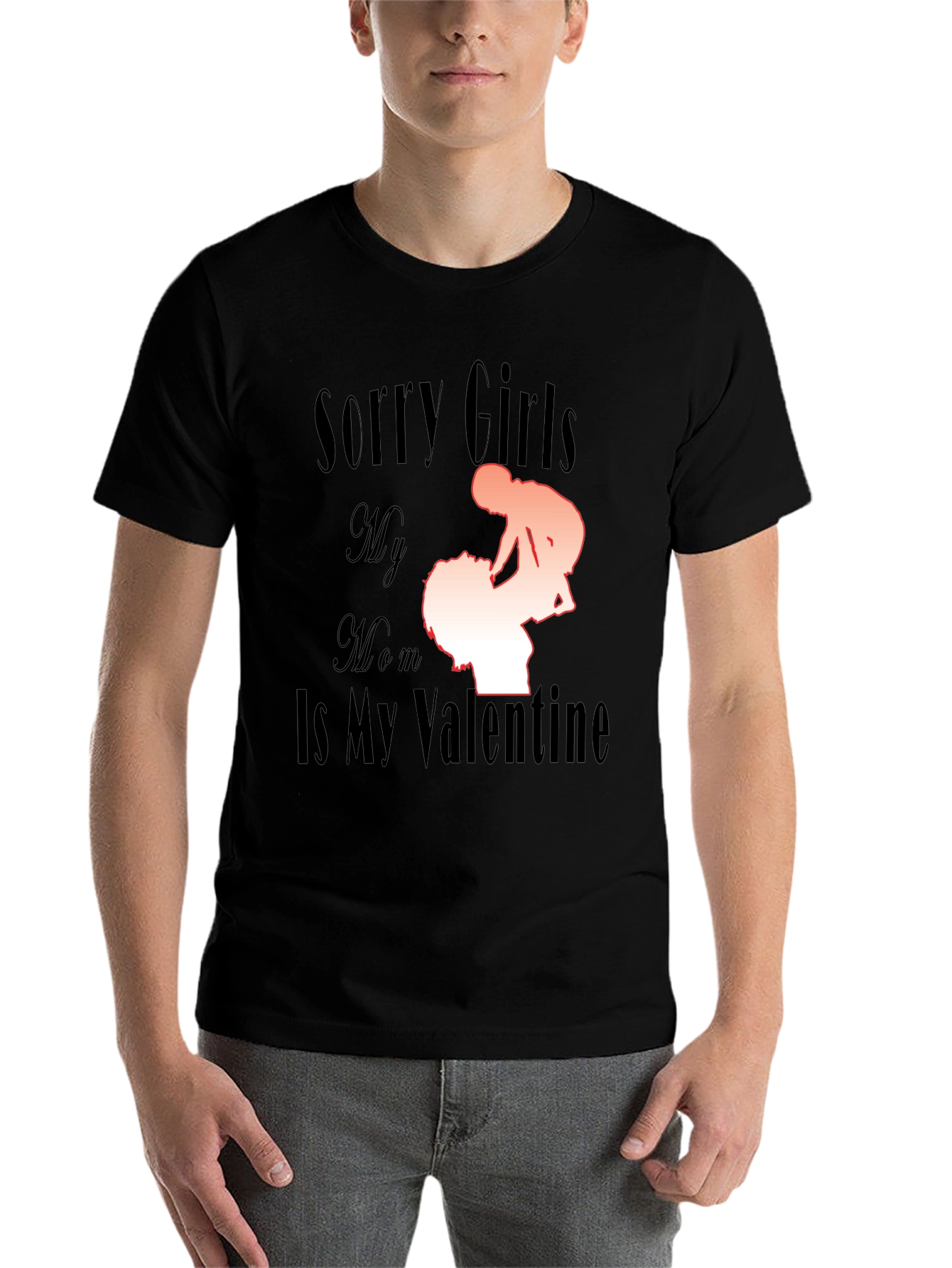 Black Sorry Girls My Mom Is My Valentine Funny T-Shirt view 7