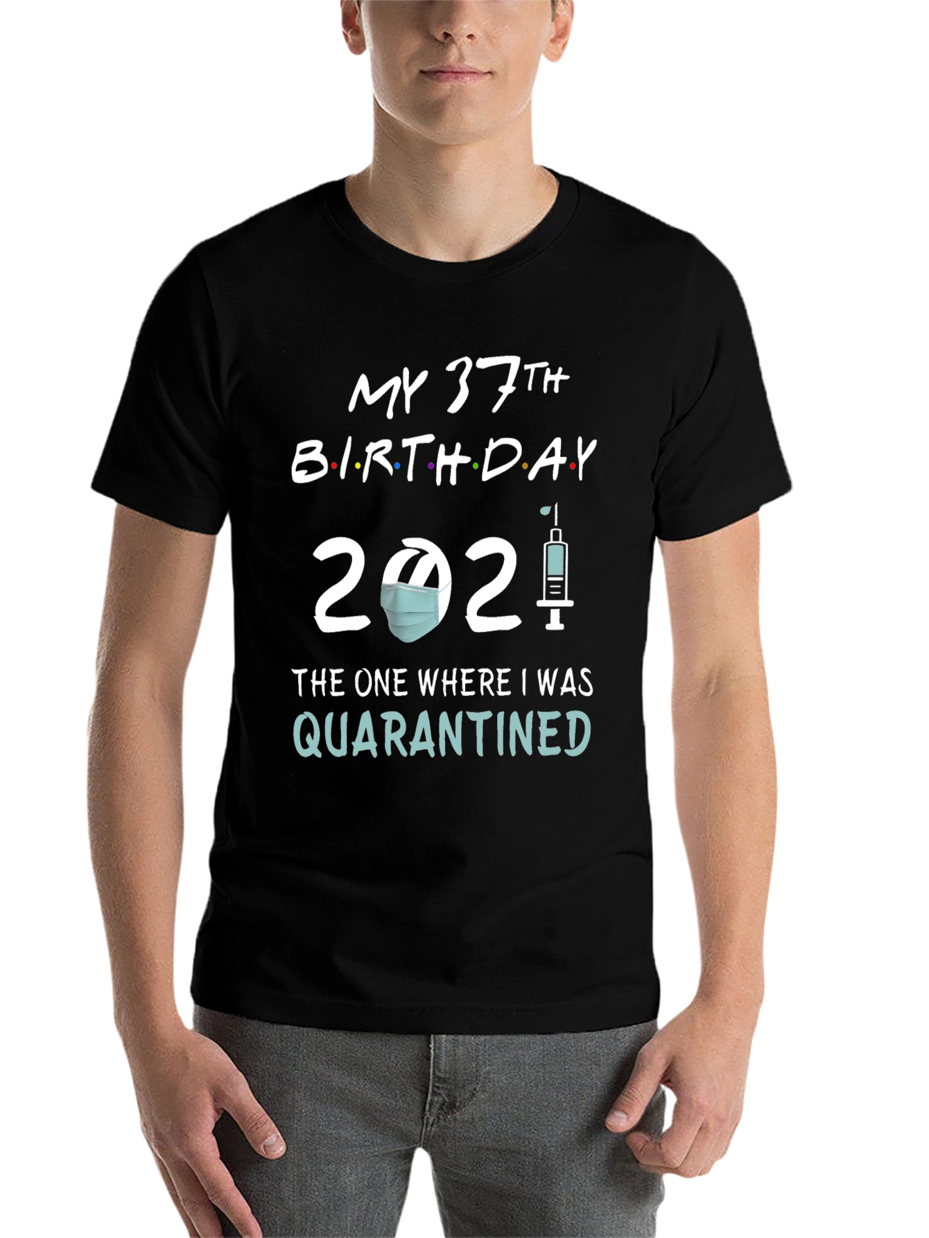 Black My 37th Birthday Quarantined T-Shirt view 7