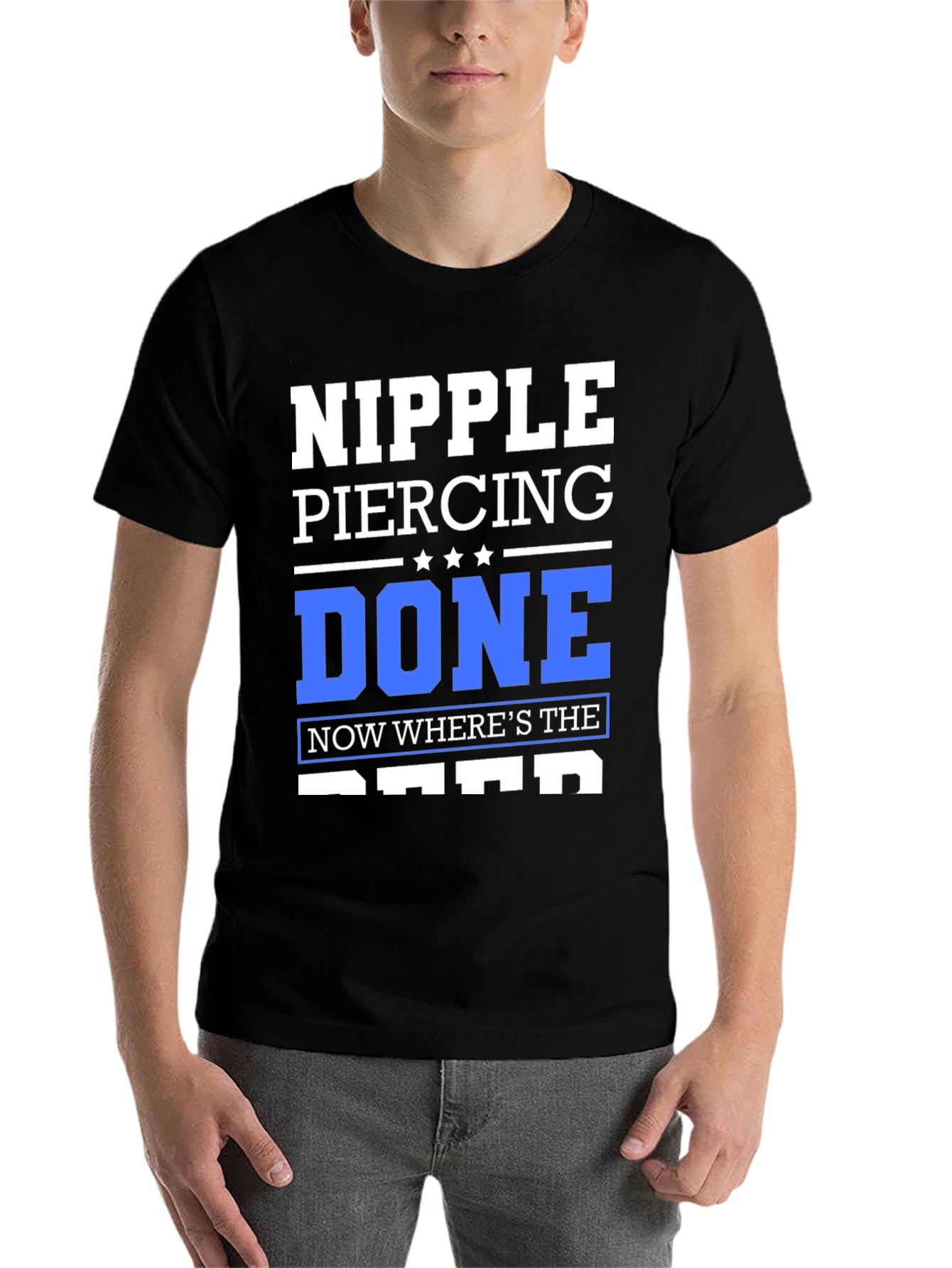 Black Nipple Piercing Done T-Shirt - Funny Sarcastic Tee view 7