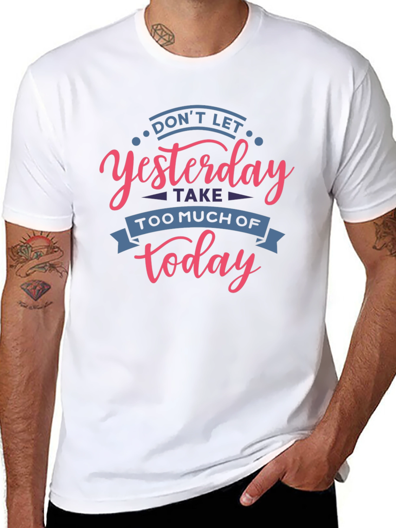 Inspirational T-Shirt - Don't Let Yesterday Take Over Today - 8