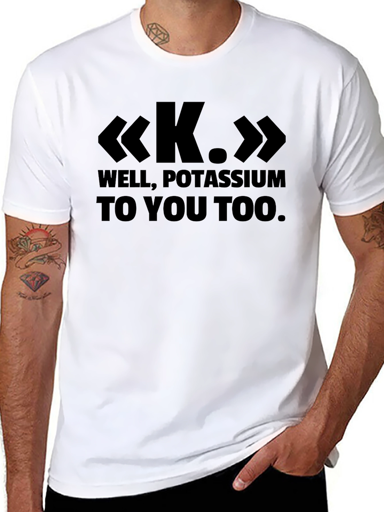 Black Well, Potassium To You Too - Funny Science T-Shirt view 8