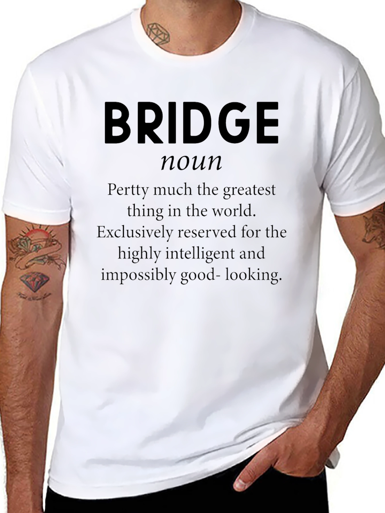 Black Bridge Definition Funny T-Shirt - Intelligent & Good Looking view 8