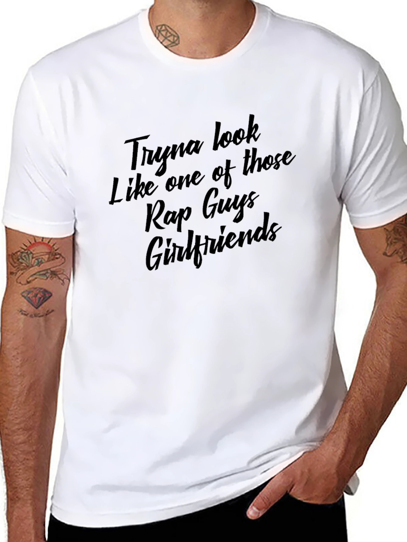 Black Tryna Look Like Rap Guys Girlfriends T-Shirt view 8