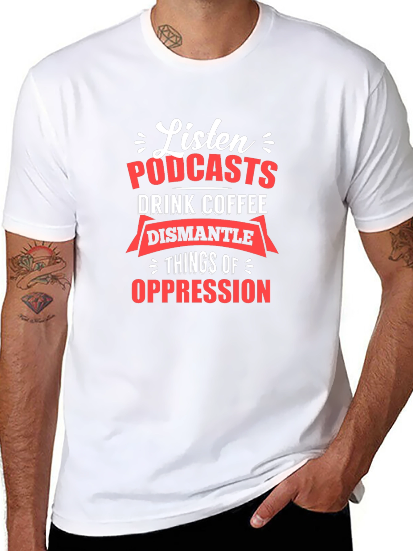 Black Listen Podcasts, Drink Coffee, Dismantle Oppression T-Shirt view 8