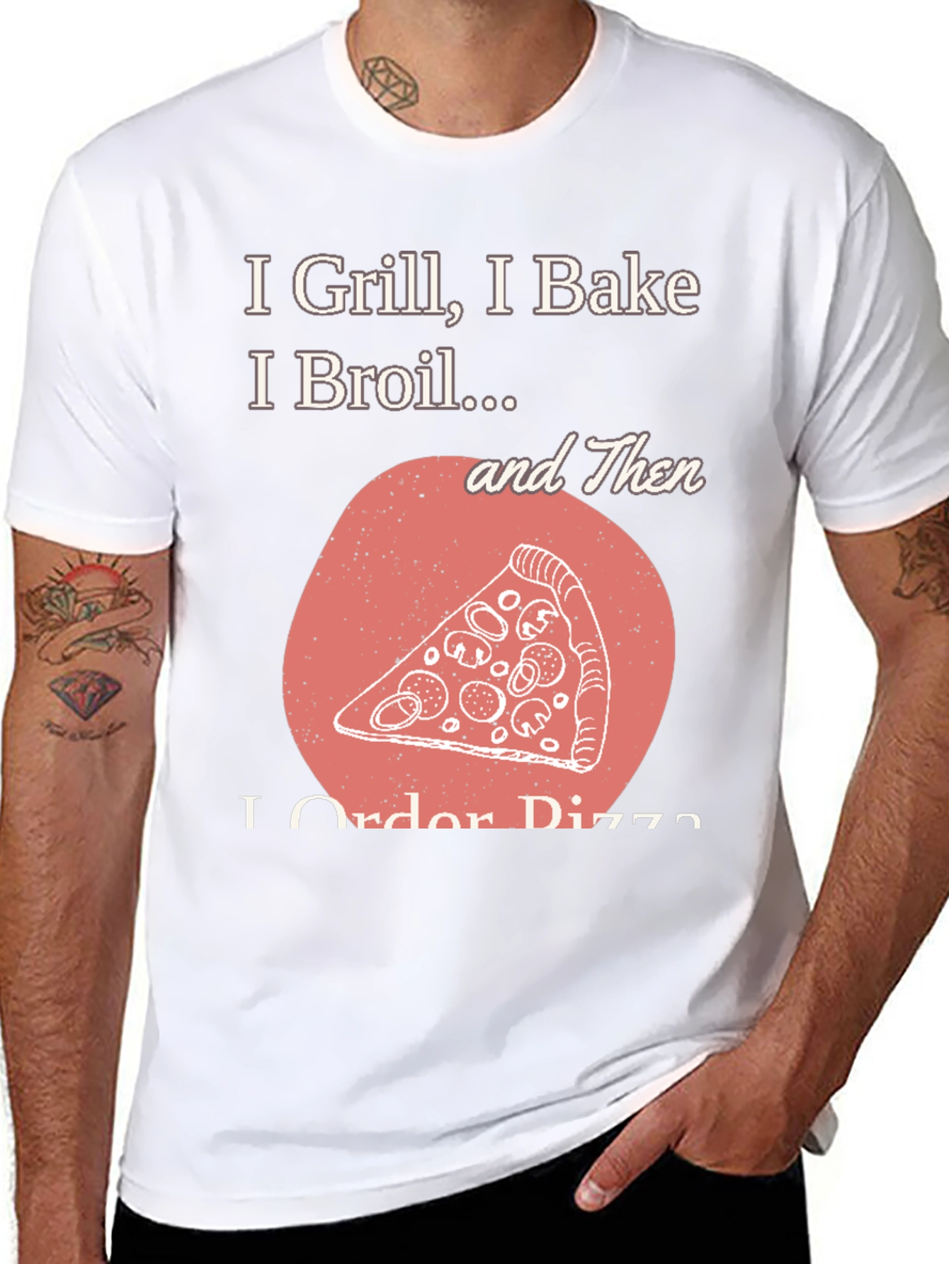 Black I Grill Bake Broil Then I Order Pizza Graphic Tee view 8
