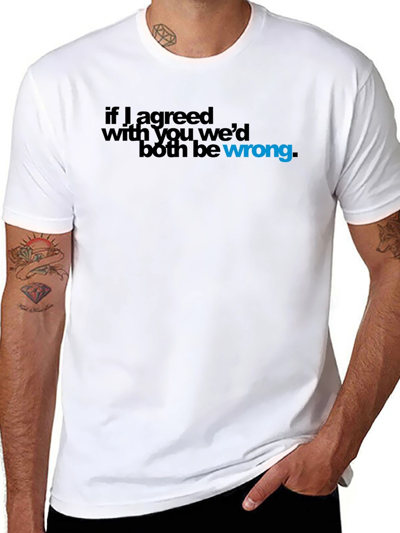 Black If I Agreed with You, We'd Both Be Wrong T-Shirt view 8
