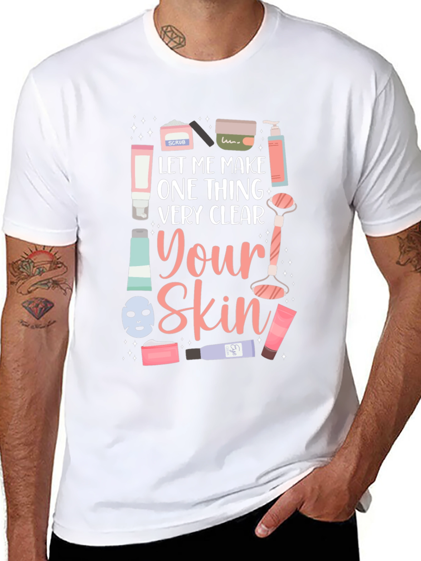 Skincare T-Shirt - Let Me Make One Thing Very Clear - 8