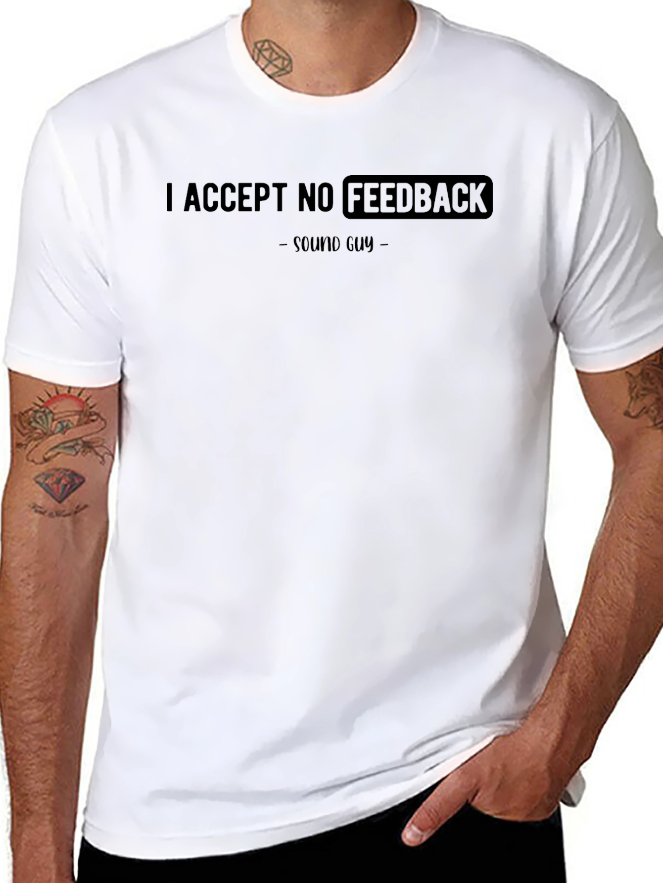 I Accept No Feedback Sound Guy T-Shirt - 8