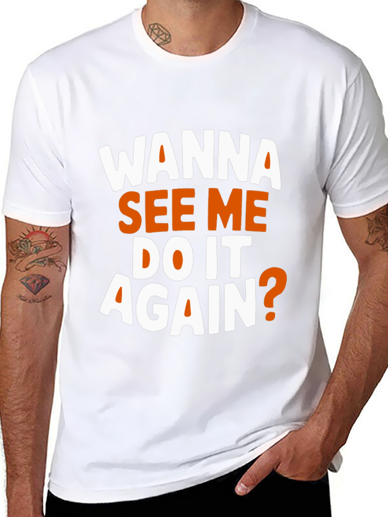 Black Wanna See Me Do It Again? Graphic T-Shirt view 8