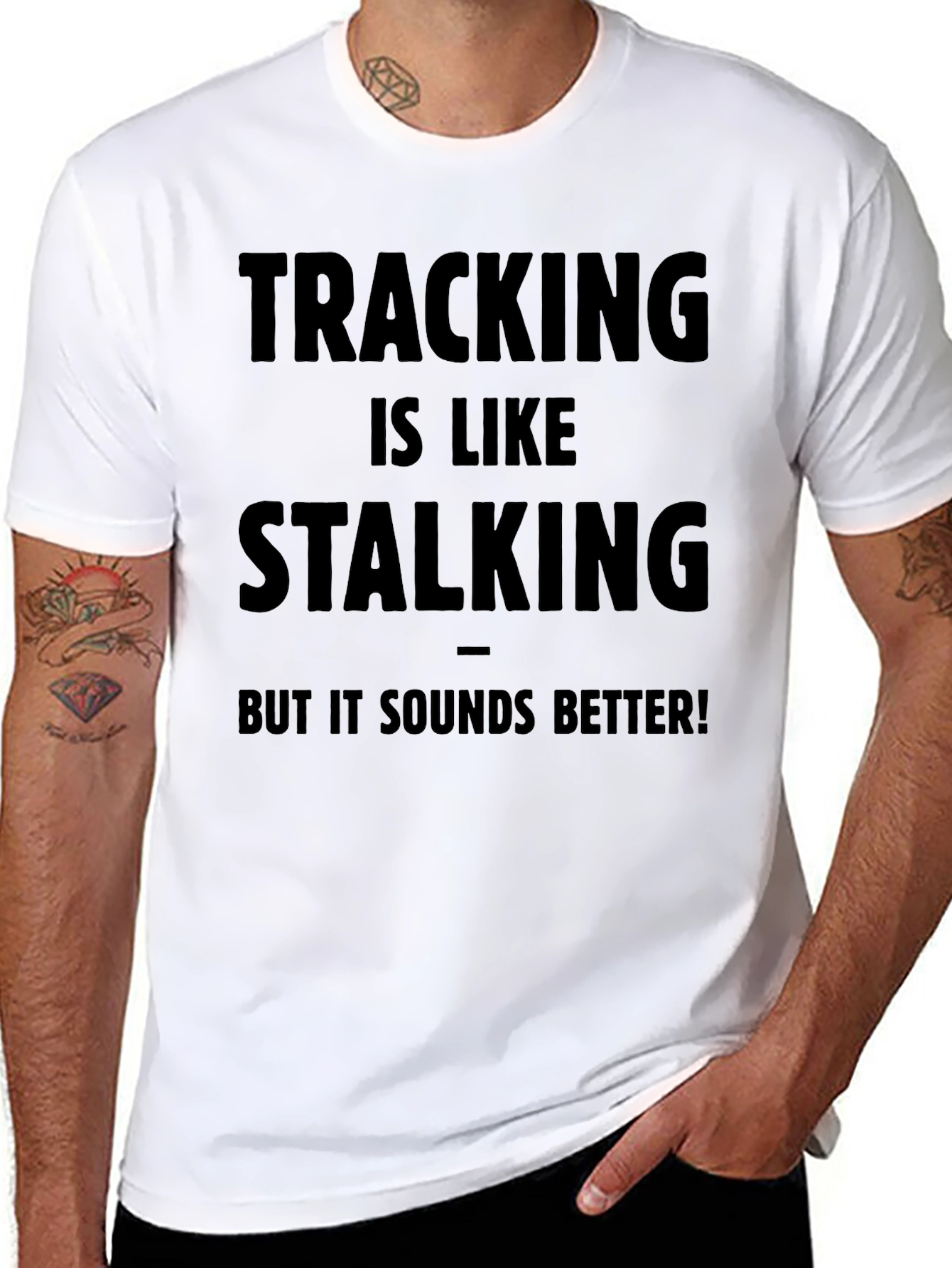 Black Tracking is Like Stalking - Funny T-Shirt view 8