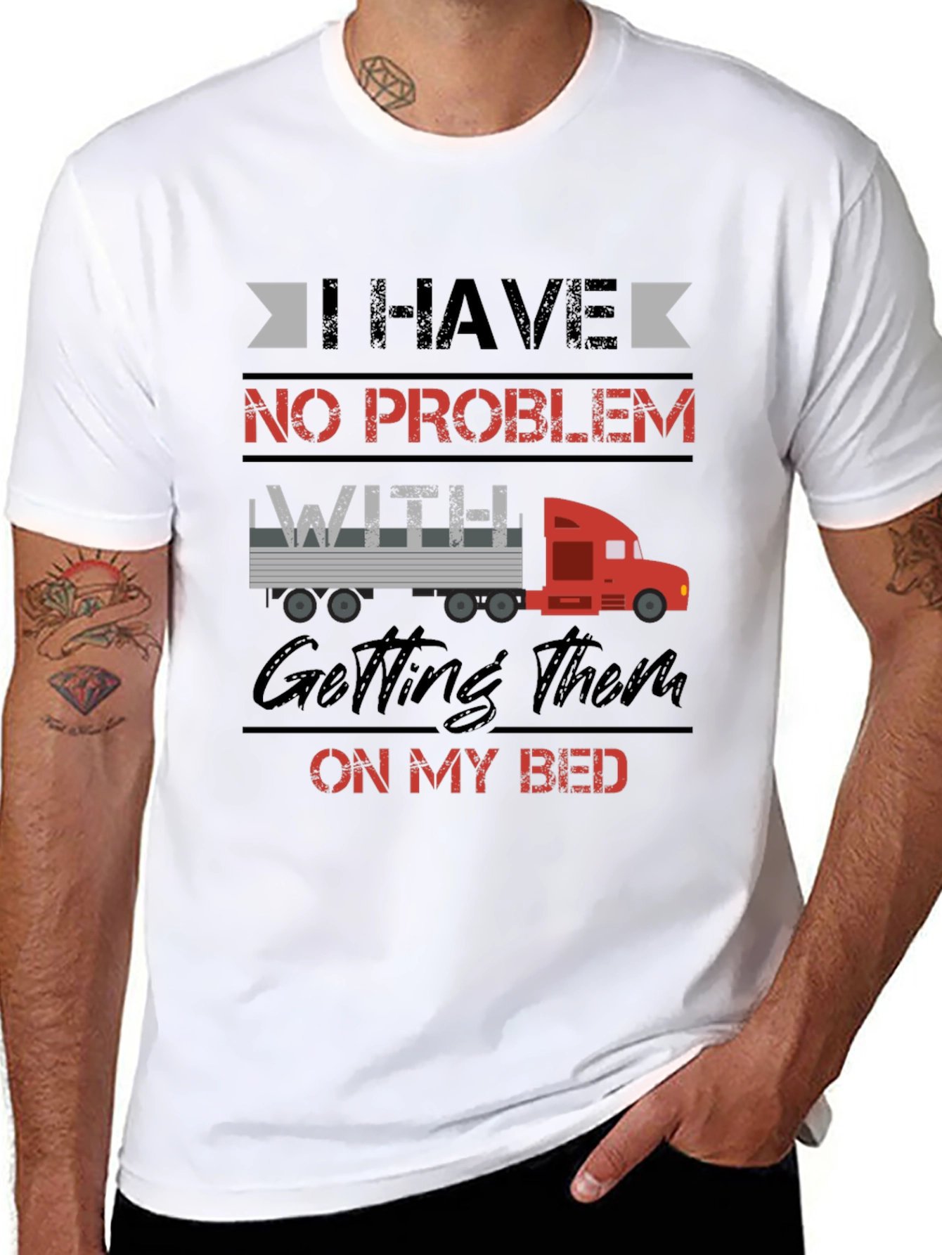 Black Trucker Bed Humor T-Shirt - I Have No Problem Getting Them On My Bed view 8