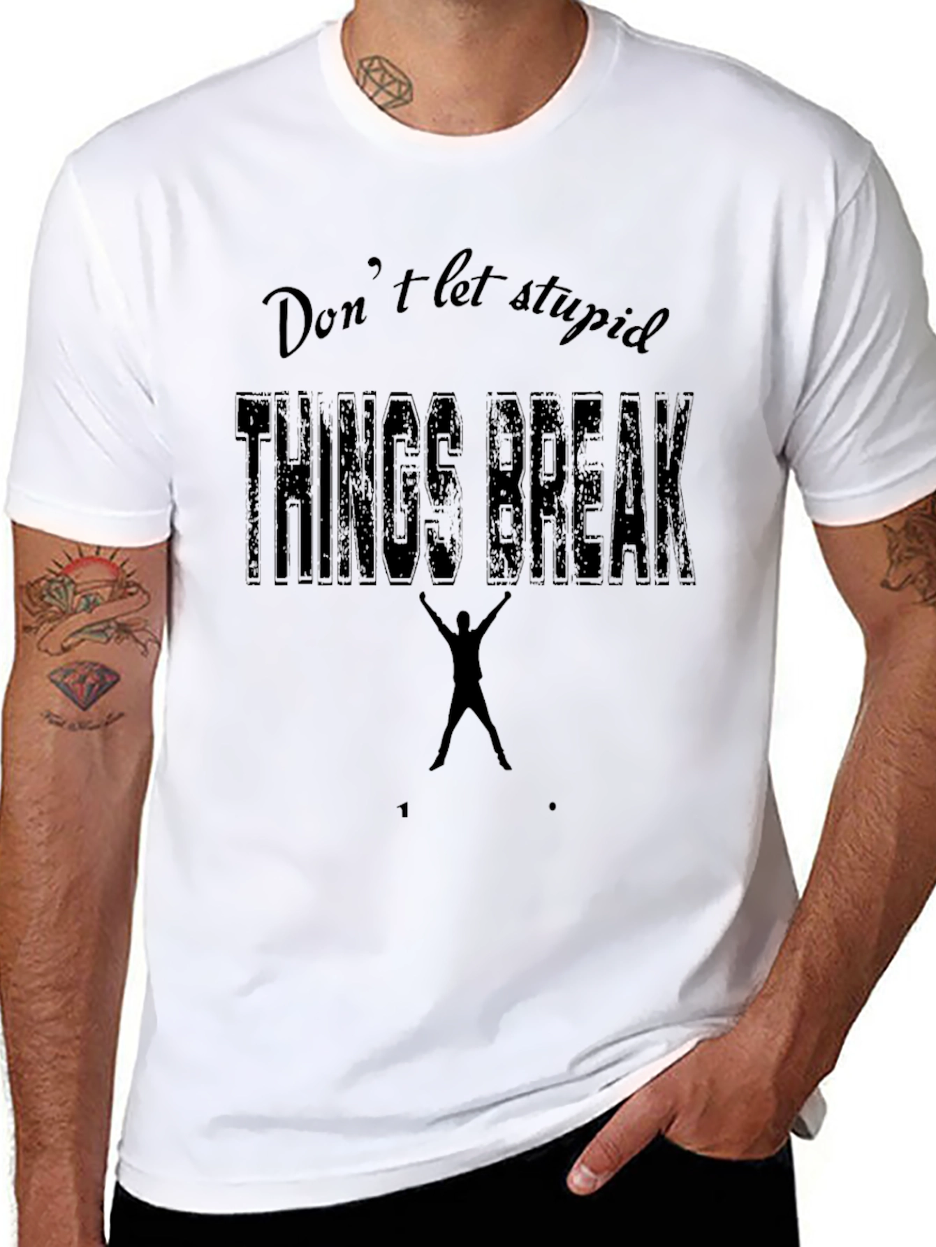 Black Don't Let Stupid Things Break You Black T-Shirt view 8