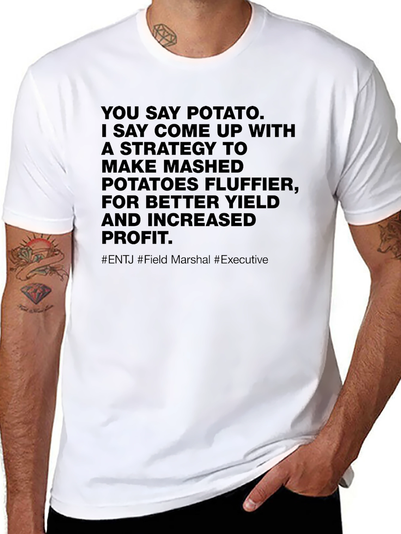You Say Potato T-Shirt - ENTJ Field Marshal Executive - 8