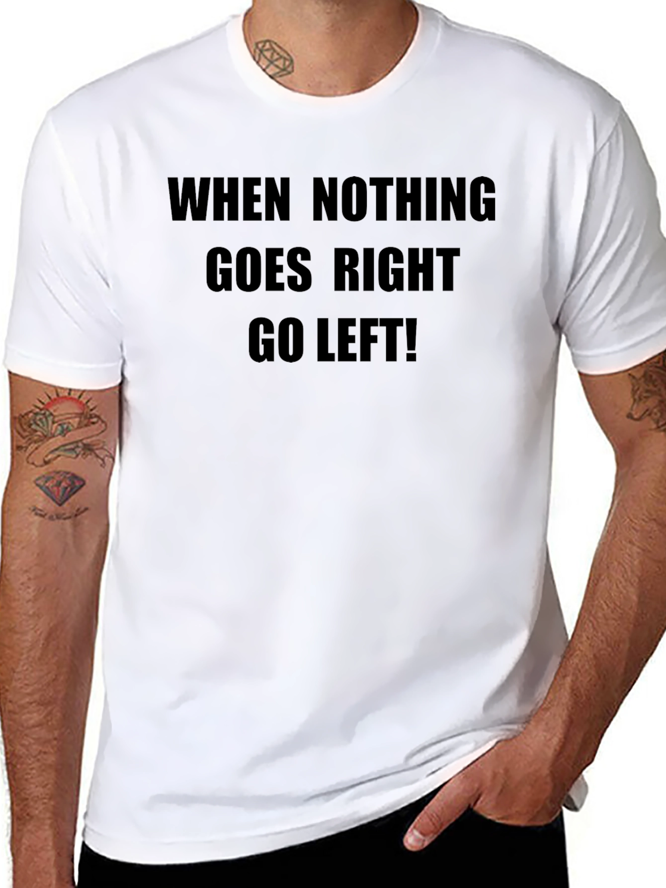 Black Humorous Slogan Tee: When Nothing Goes Right, Go Left! view 8