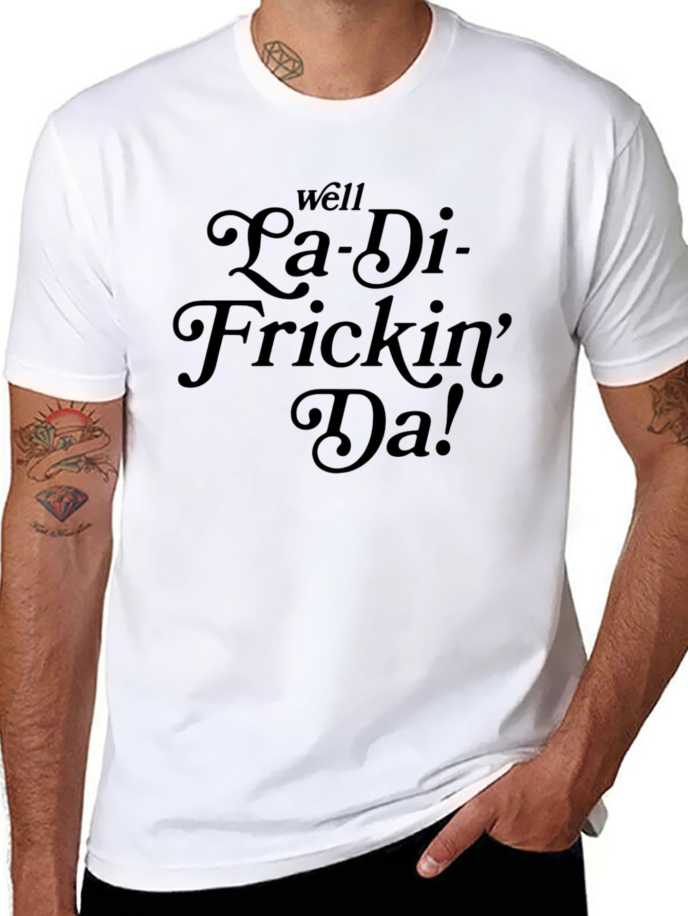 Black La-Di-Frickin'-Da! Funny Graphic T-Shirt view 8