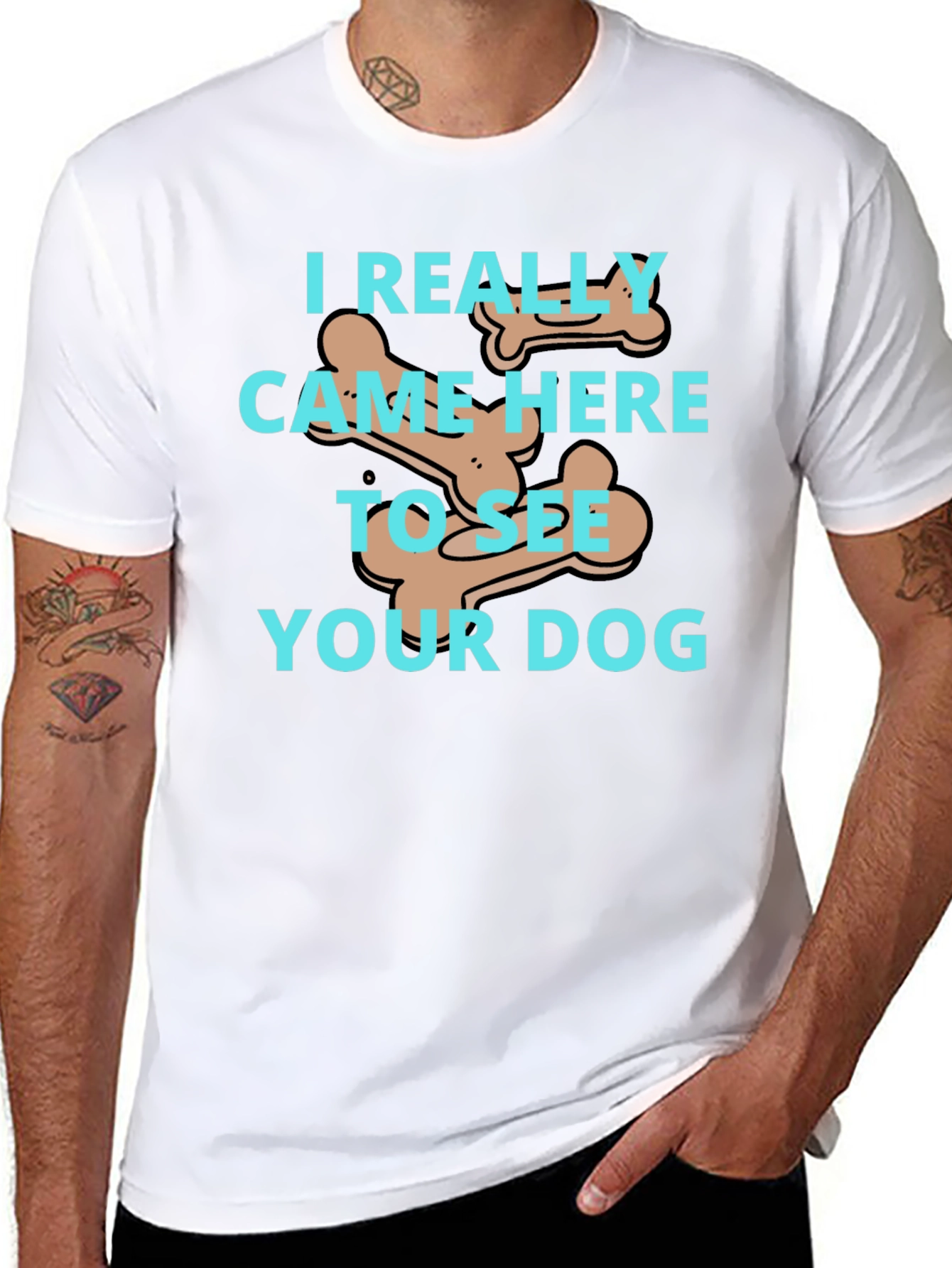 Dog Lover T-Shirt: I Came To See Your Dog - 8