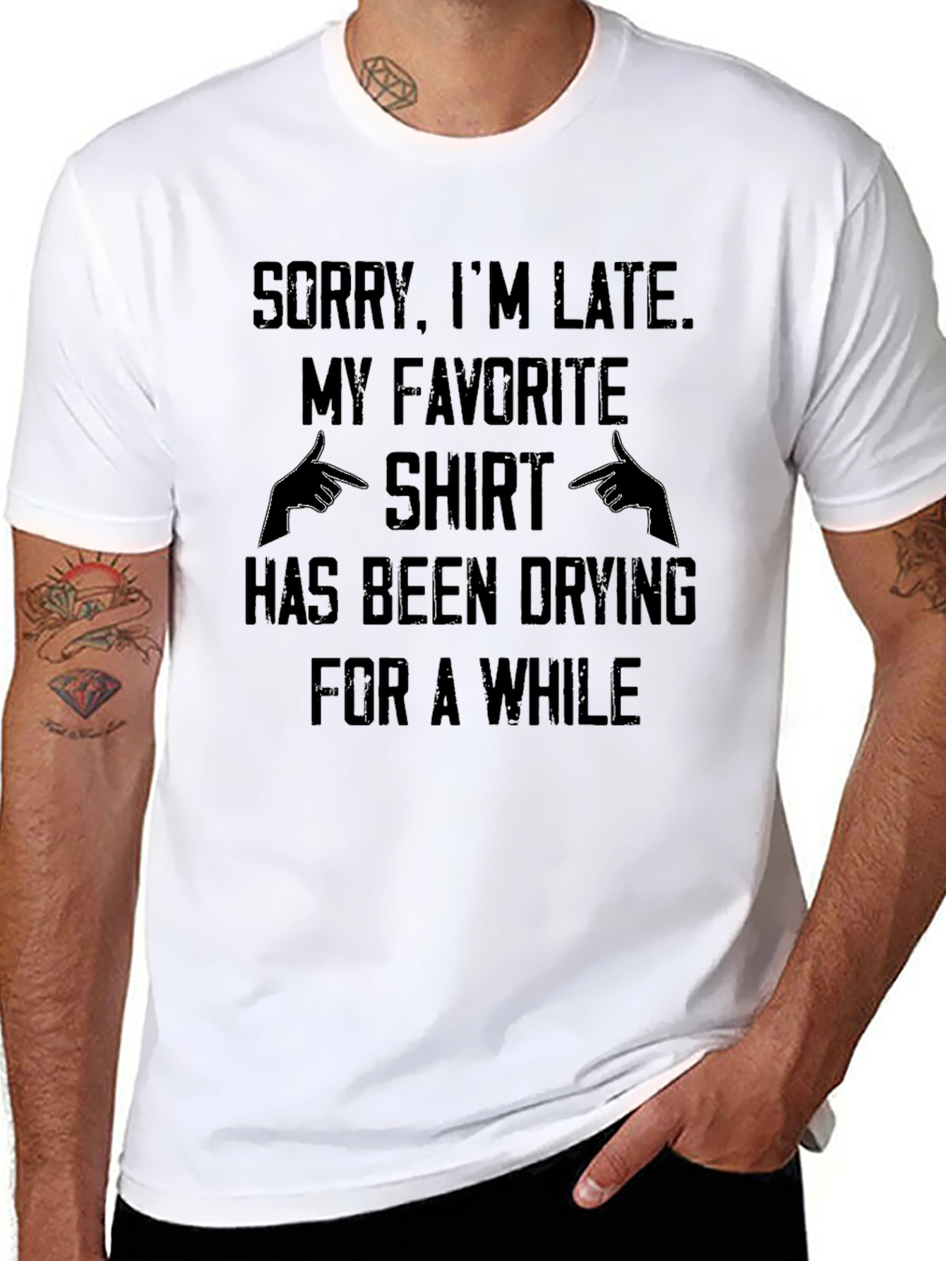 Black Funny Sorry I'm Late T-Shirt - Favorite Shirt Drying Excuse view 8