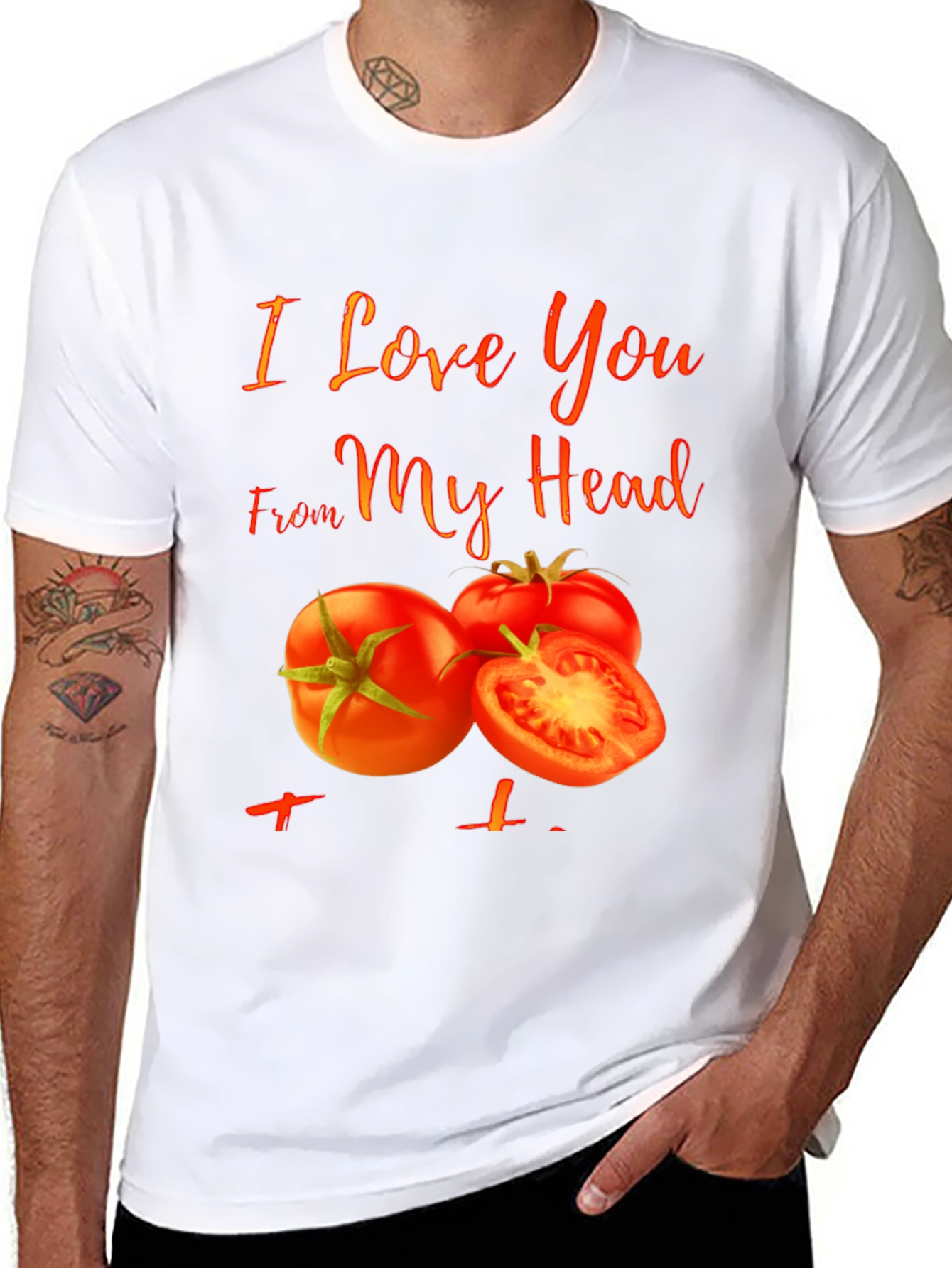 I Love You From My Head Tomato T-Shirt - 8