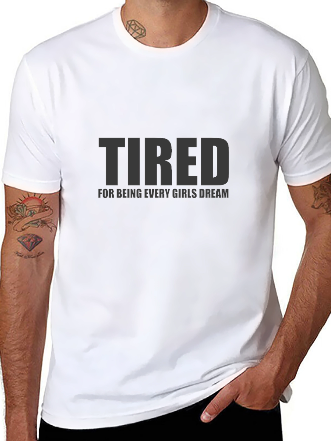 Black Tired Every Girls Dream Funny Mens T-Shirt view 8