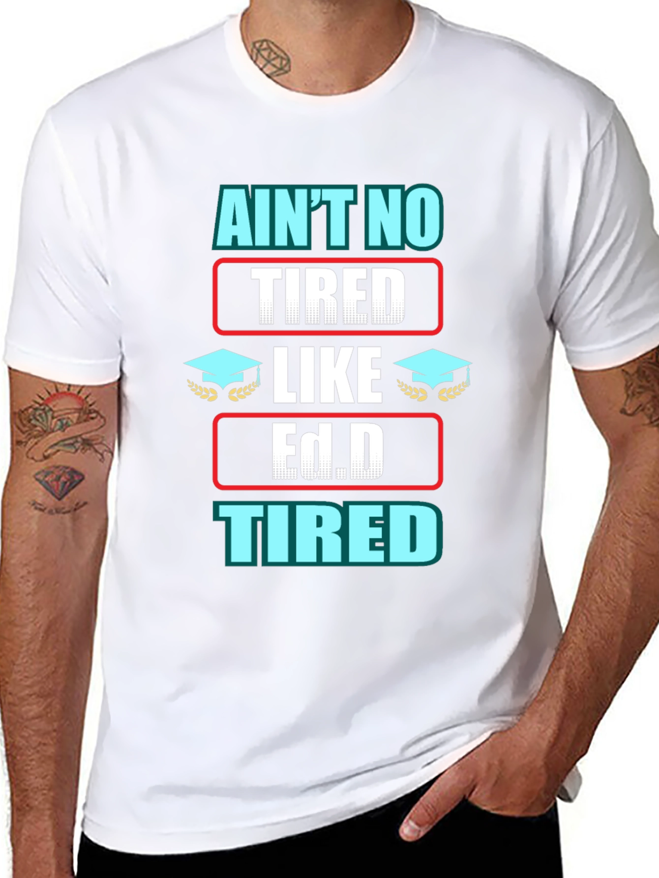 Black Ain't No Tired Like Ed.D Tired Graphic T-Shirt view 8