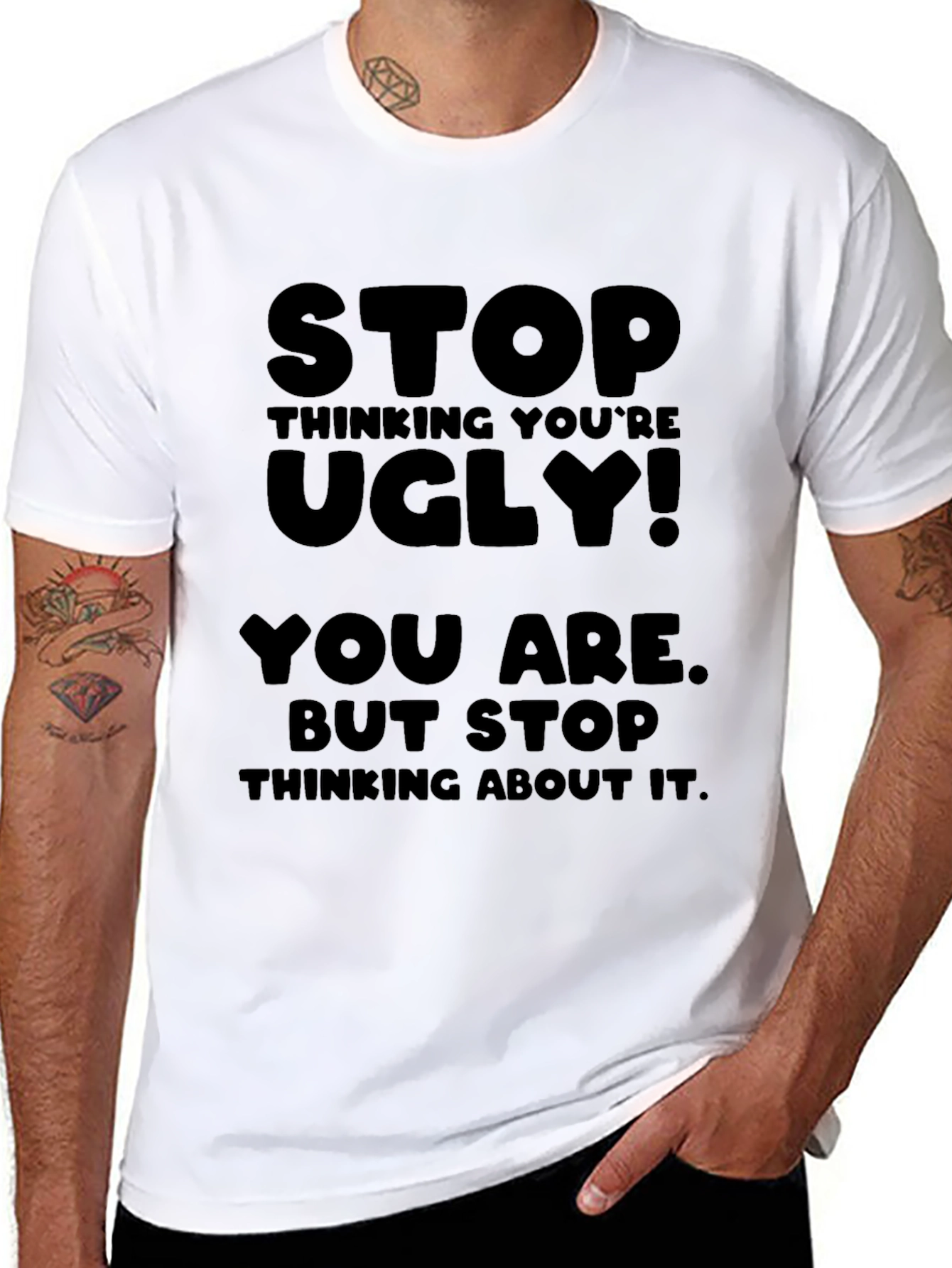 Black Stop Thinking You're Ugly T-Shirt view 8