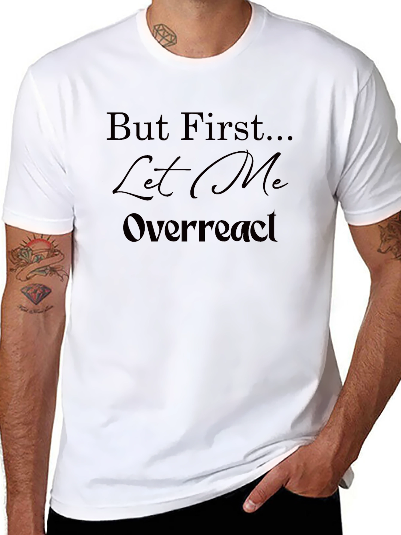 Black But First Let Me Overreact T-Shirt - Unisex view 8