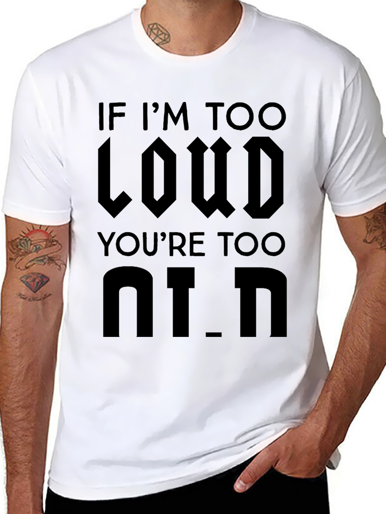 Black If I'm Too Loud You're Too Old - Black Graphic T-Shirt view 8