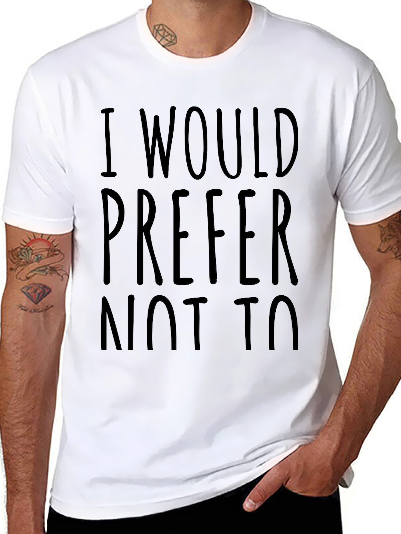 Black I Would Prefer Not To - Funny Sarcastic T-Shirt view 8