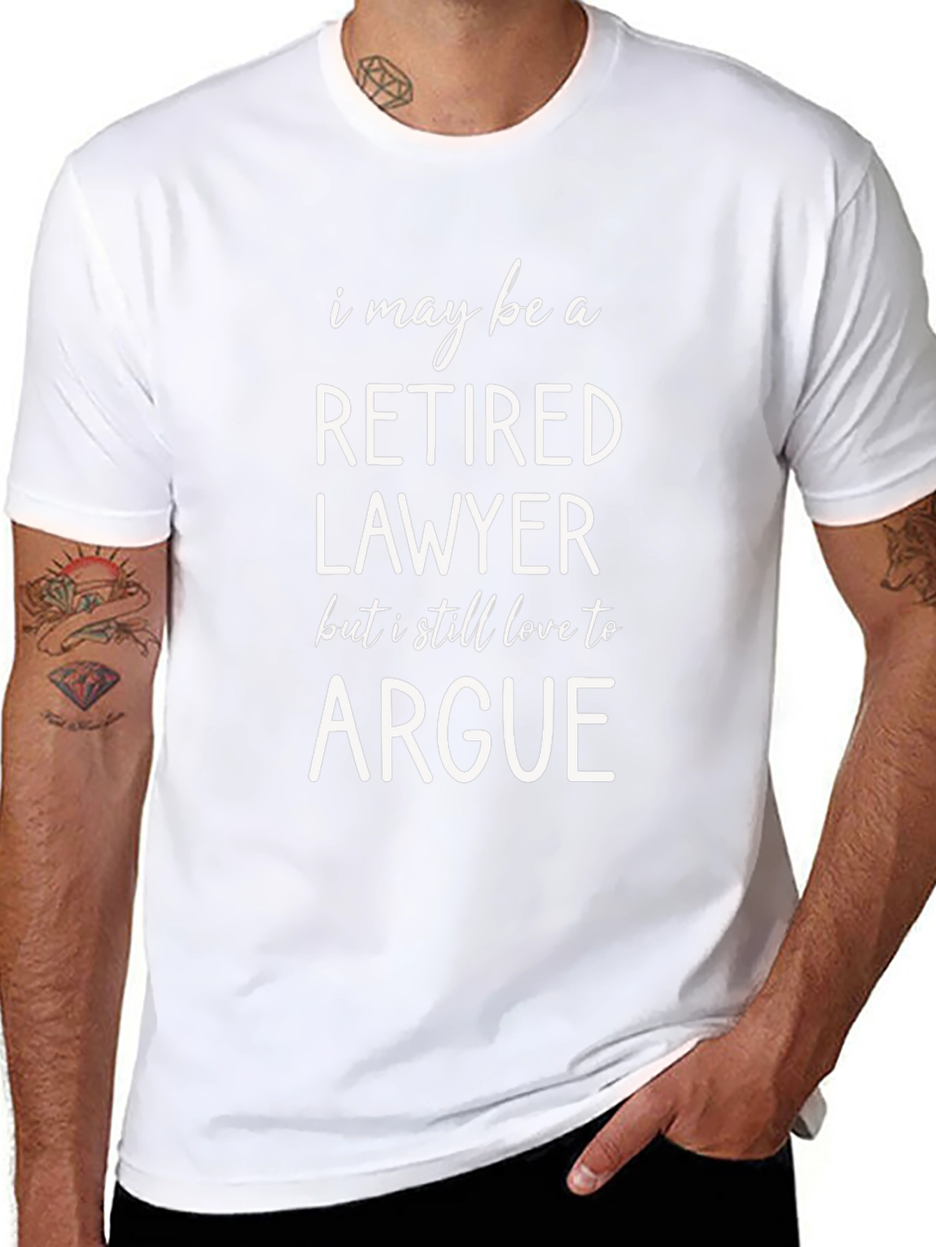 Retired Lawyer T-Shirt - I Still Love to Argue - 8