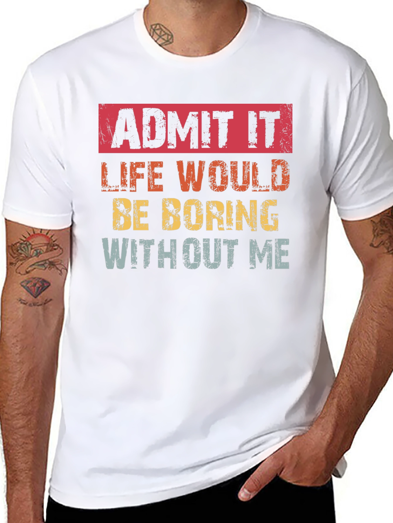 Black Admit It Funny T-Shirt: Life Would Be Boring Without Me view 8