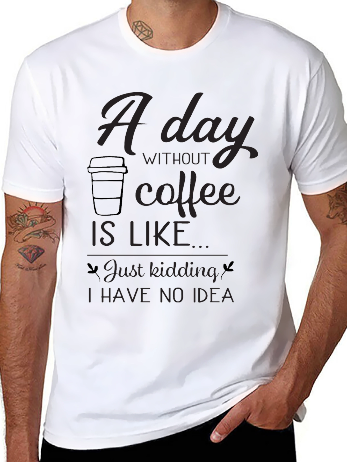 Black Coffee Lover's Tee: "A Day Without Coffee..." Funny Graphic T-Shirt view 8