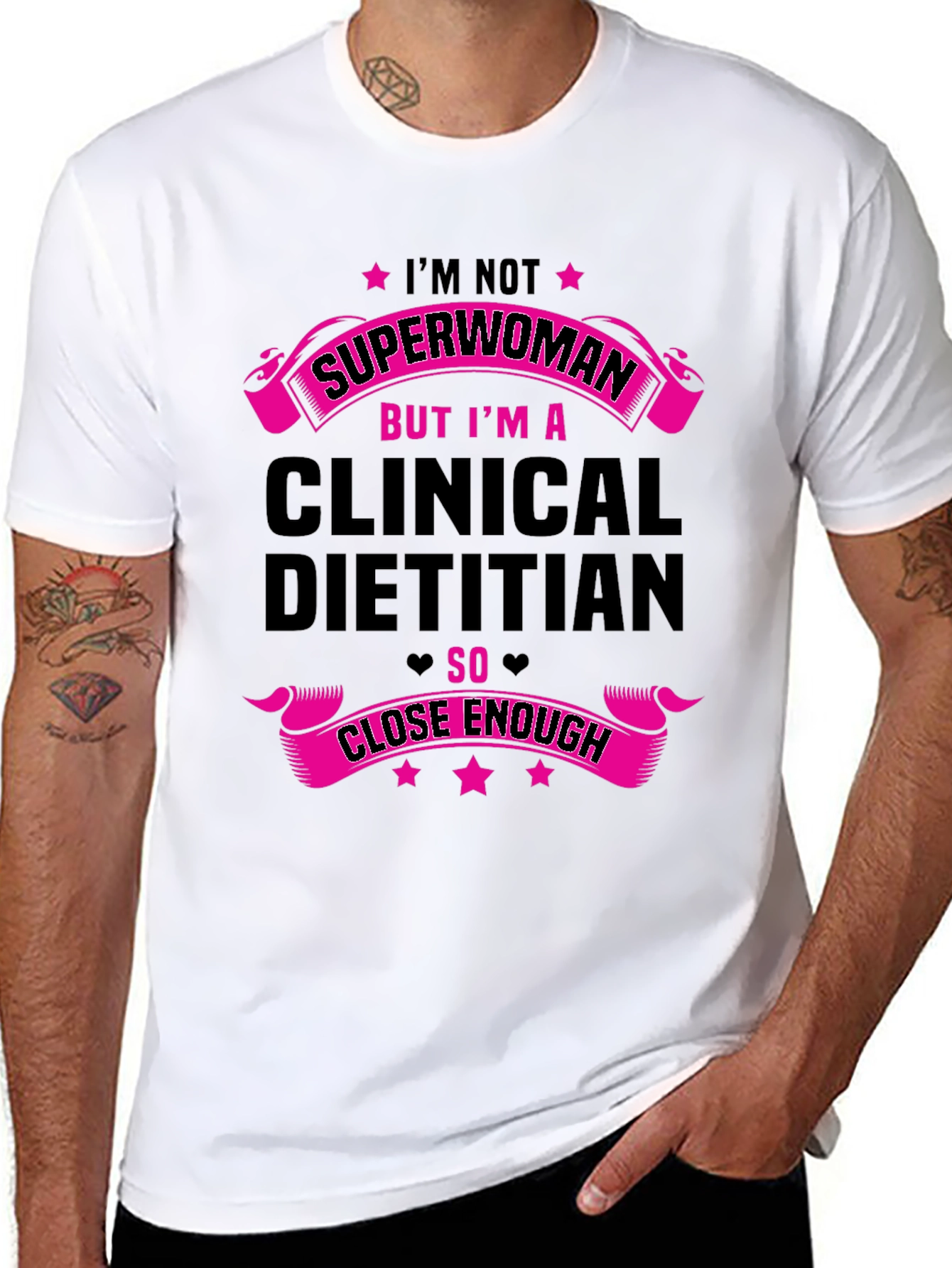 Clinical Dietitian T-Shirt: Superwoman Close Enough - 8