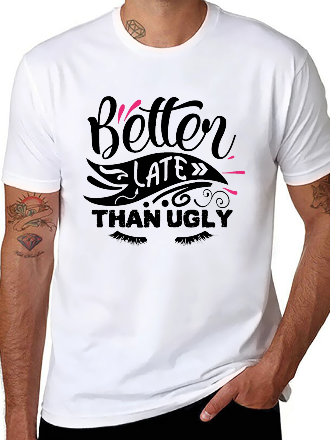 Better Late Than Ugly Graphic T-Shirt - 8