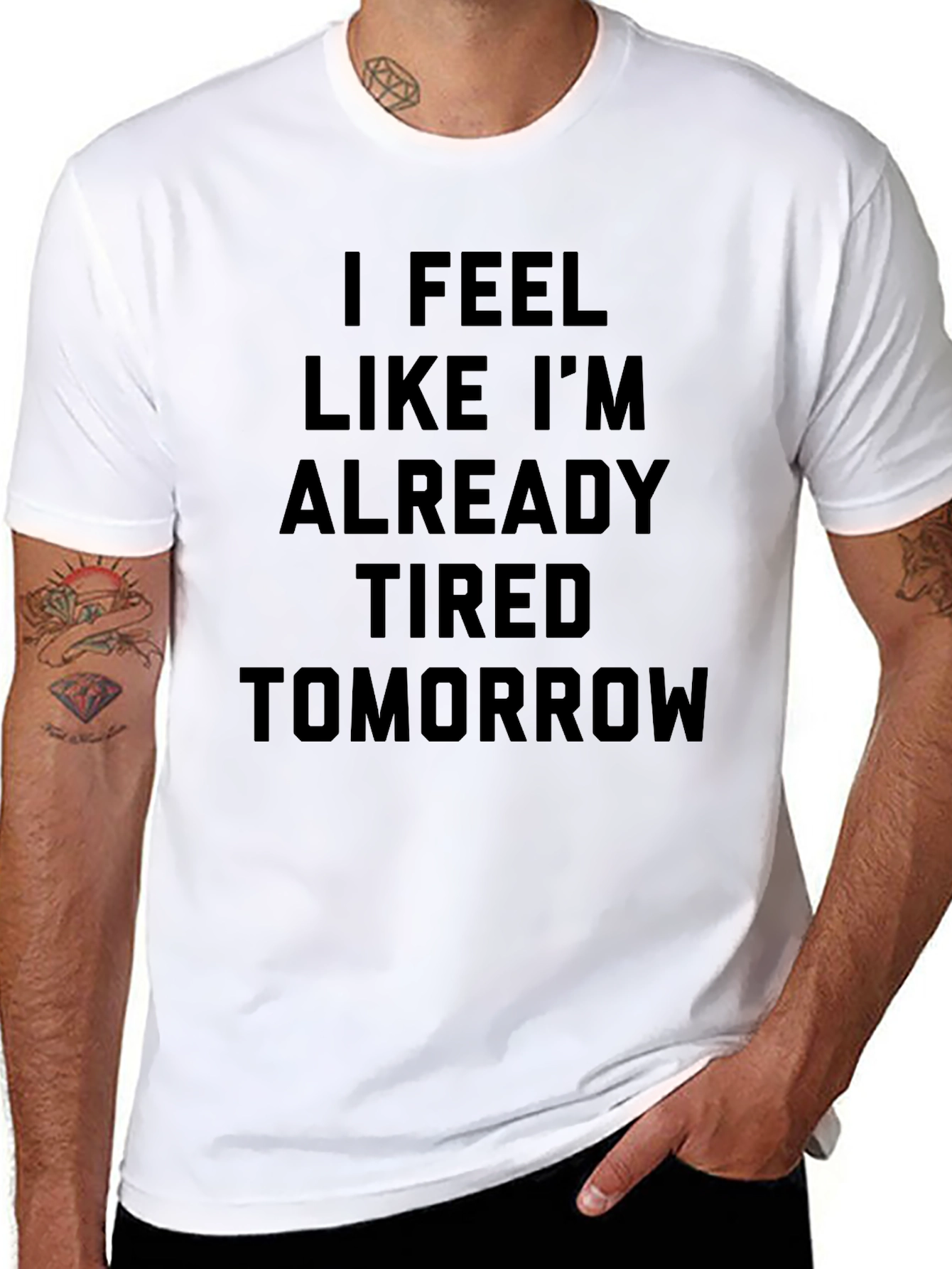 Black Funny "I Feel Like I'm Already Tired Tomorrow" Black T-Shirt view 8