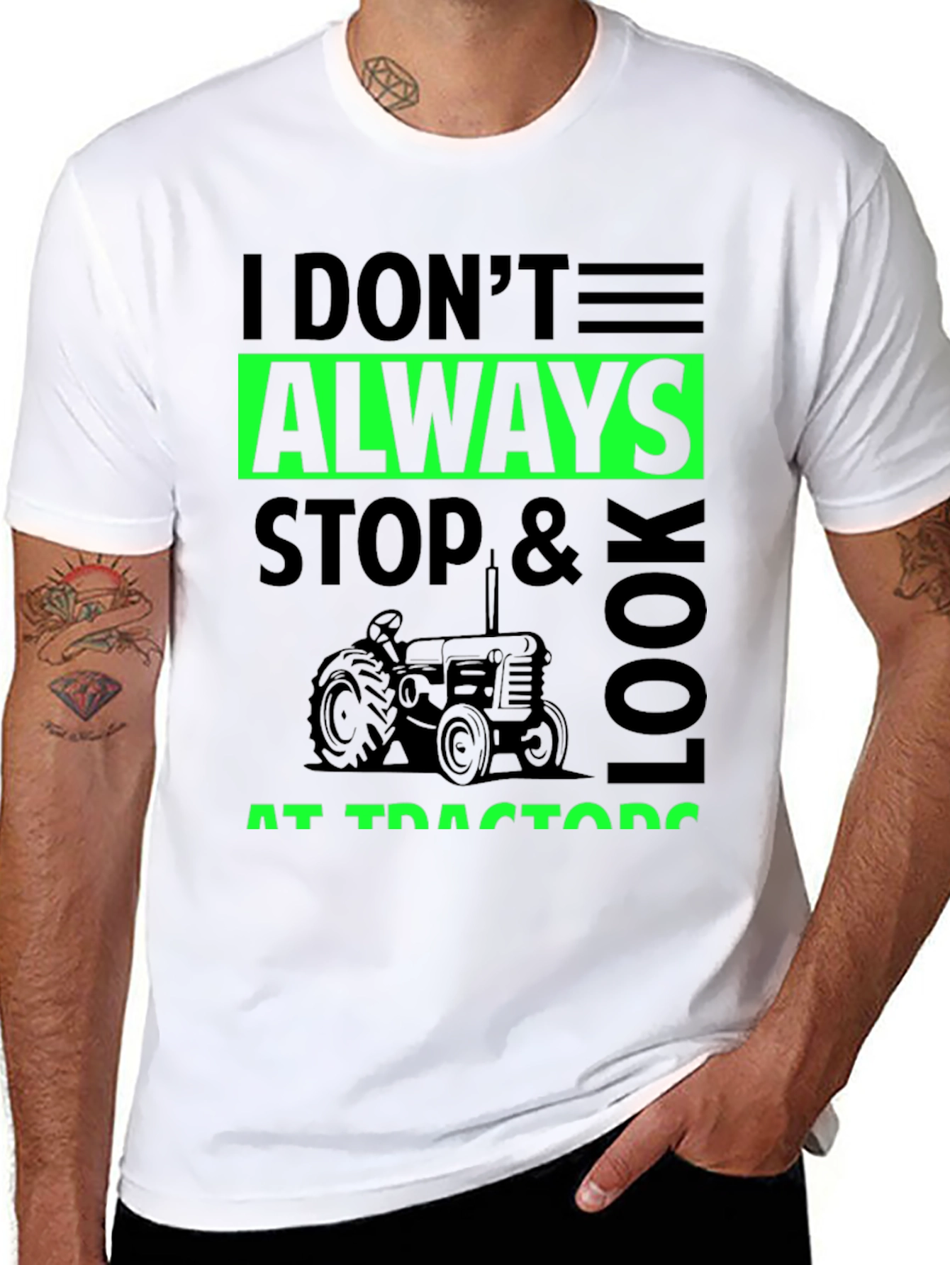 I Don't Always Stop & Look at Tractors Black T-Shirt - 8
