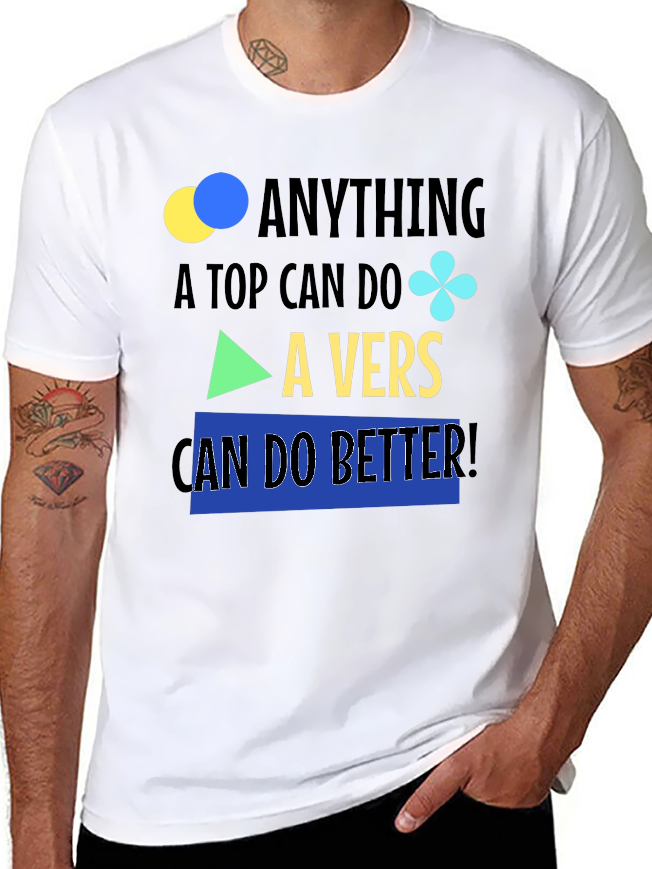 Black Anything A Top Can Do, A Vers Can Do Better T-Shirt view 8