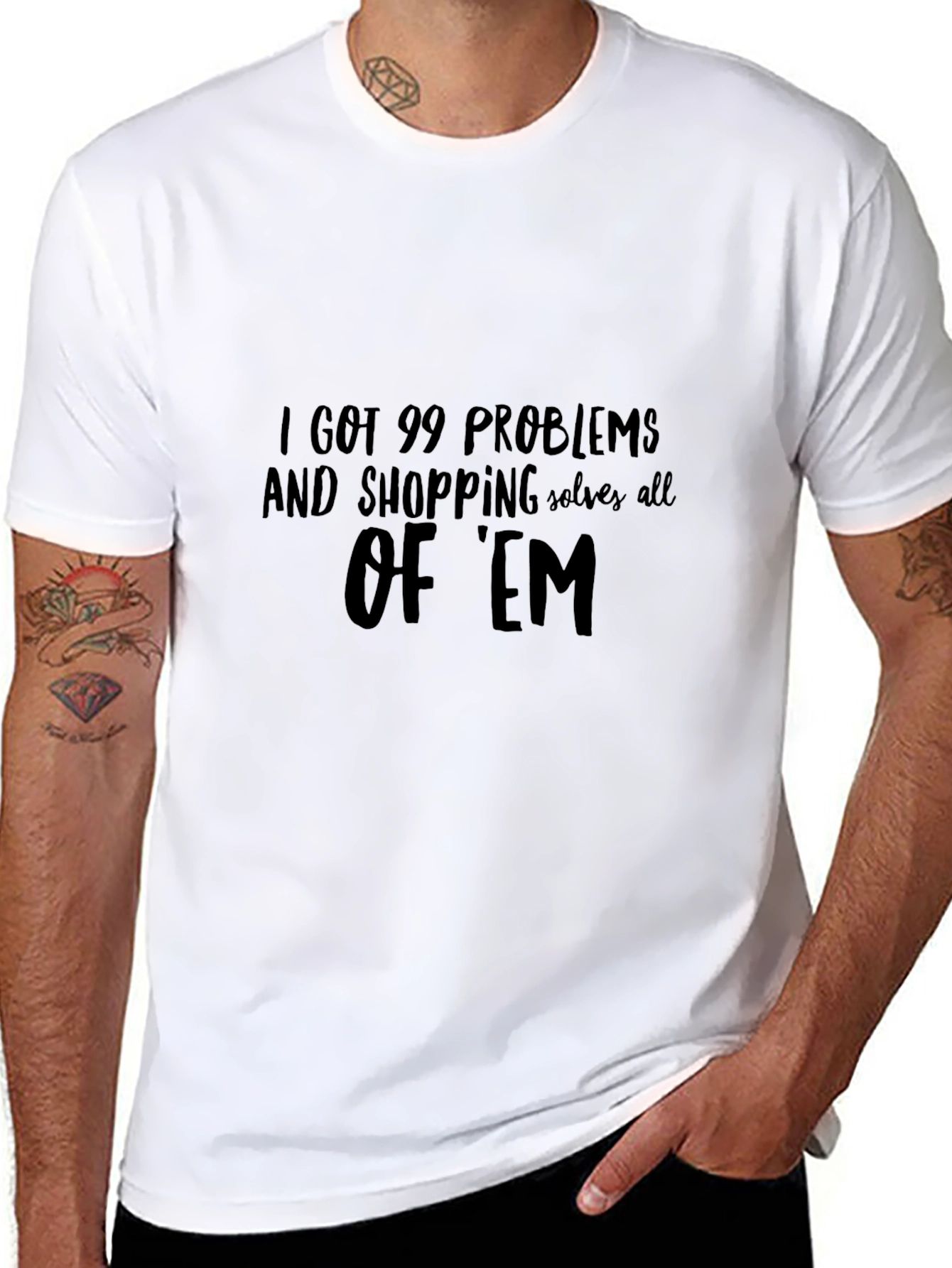 I Got 99 Problems T-Shirt - Shopping Solves All - 8