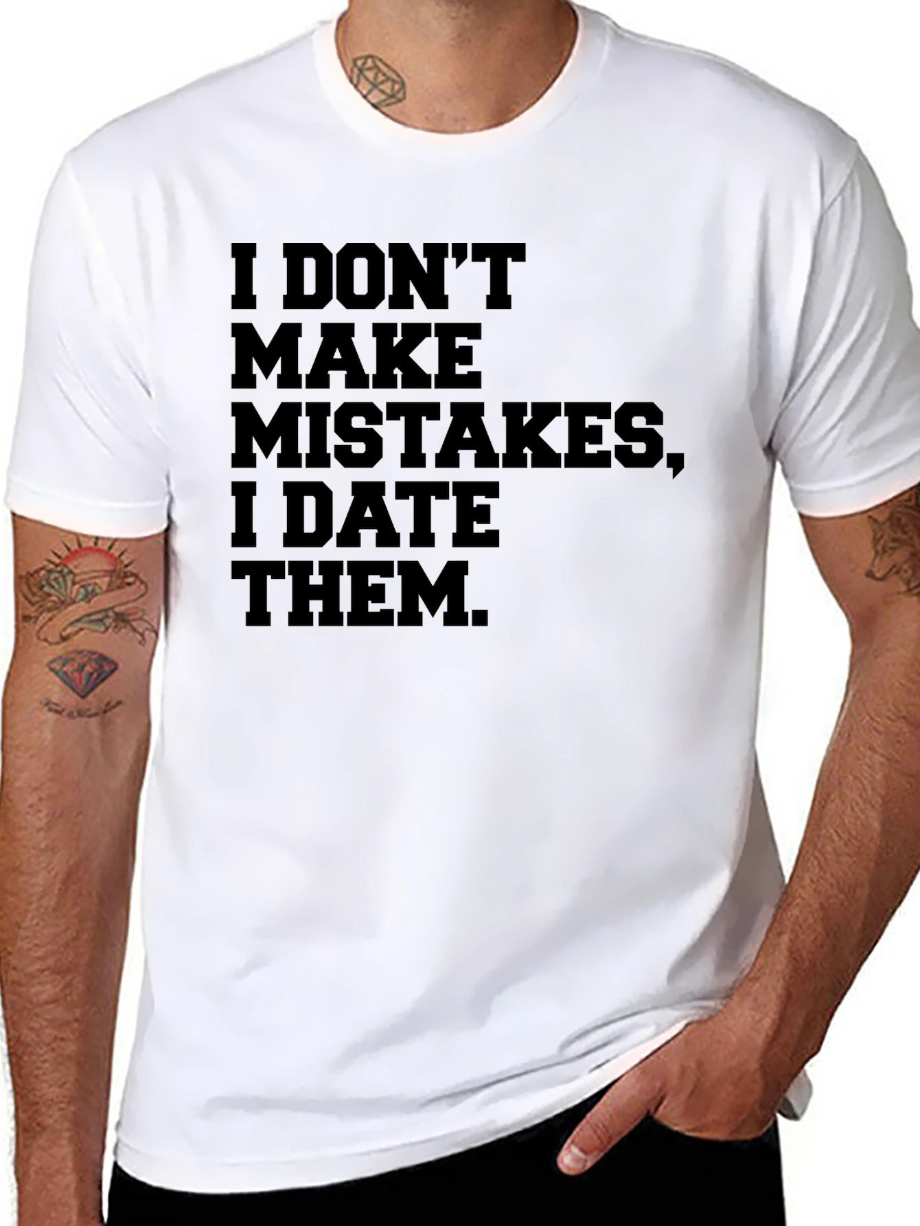 Black I DON'T MAKE MISTAKES, I DATE THEM. Men's T-shirt view 8