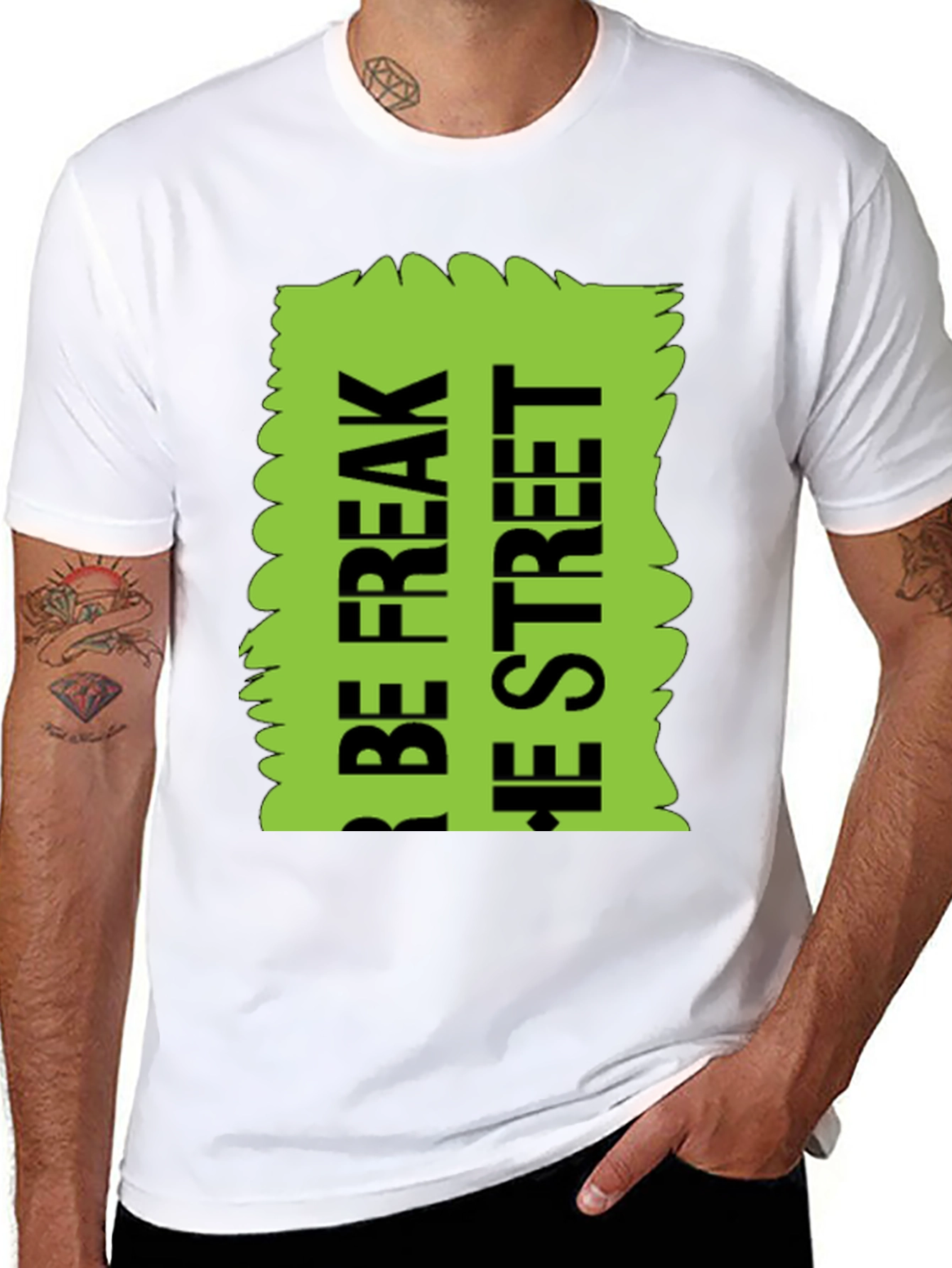 Black Be Freak the Street T-Shirt, Green Text Design view 8