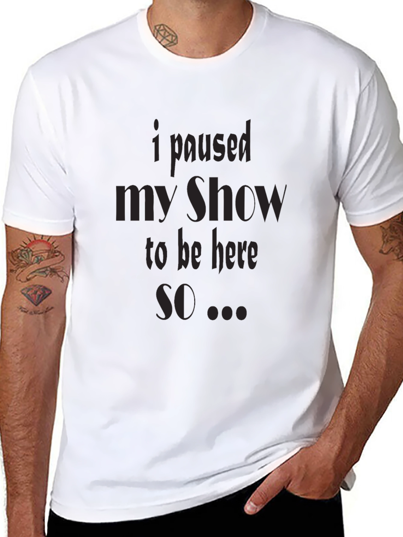 Black I Paused My Show T-Shirt view 8