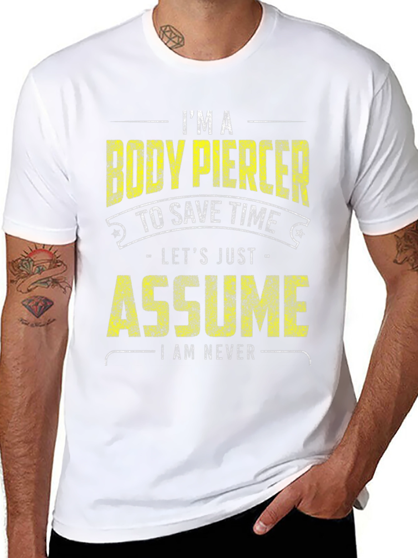 Black Body Piercer Funny T-Shirt: Save Time, Assume I'm Never Wrong view 8